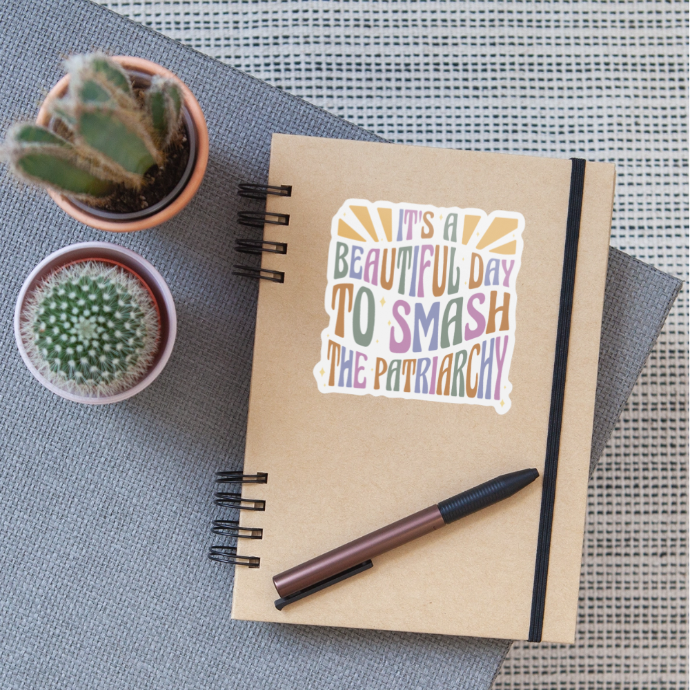 It's a Beautiful Day to Smash the Patriarchy - Sticker (groß) - Mattweiß
