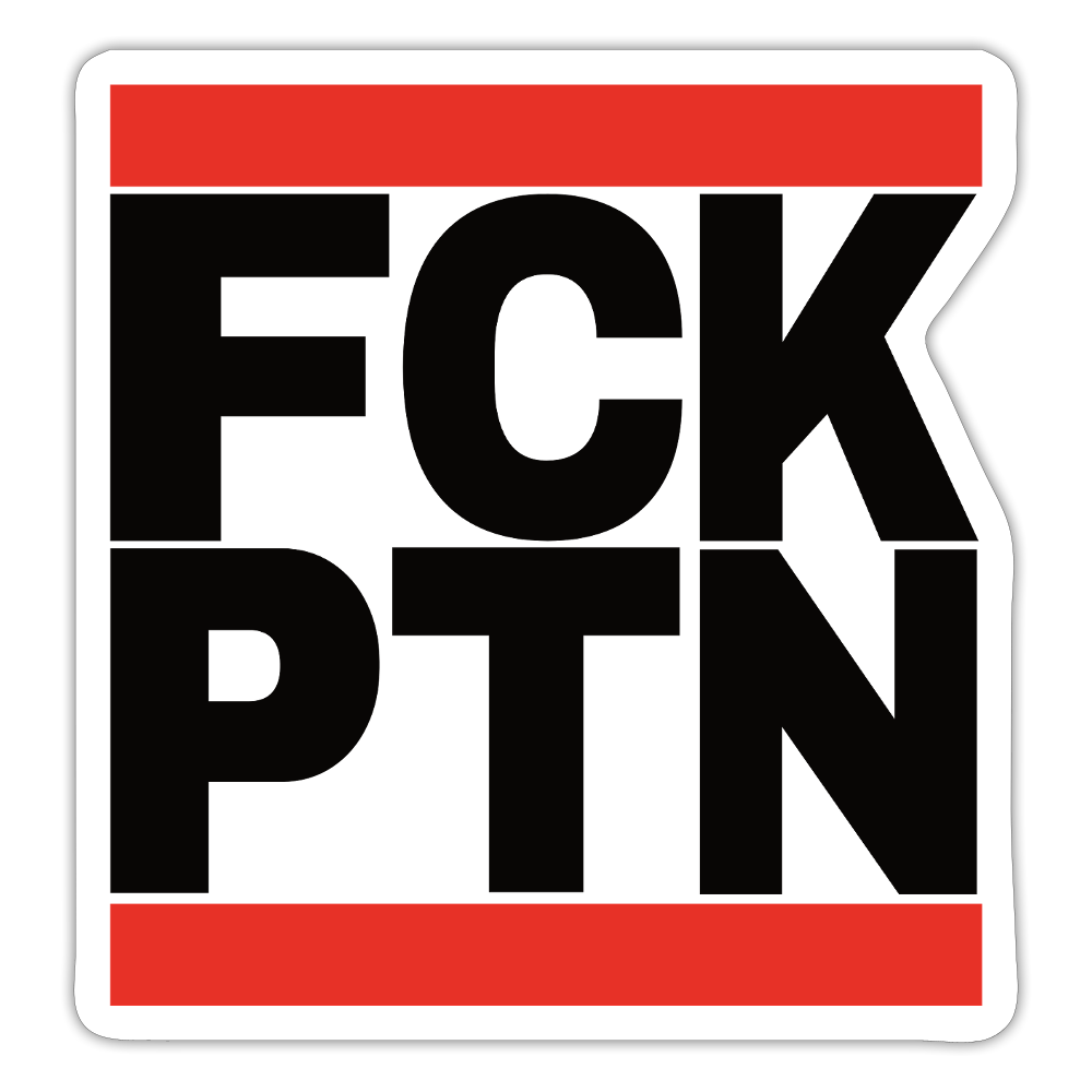 FCK PTN (schwarze Schrift) - Sticker (groß) - Mattweiß