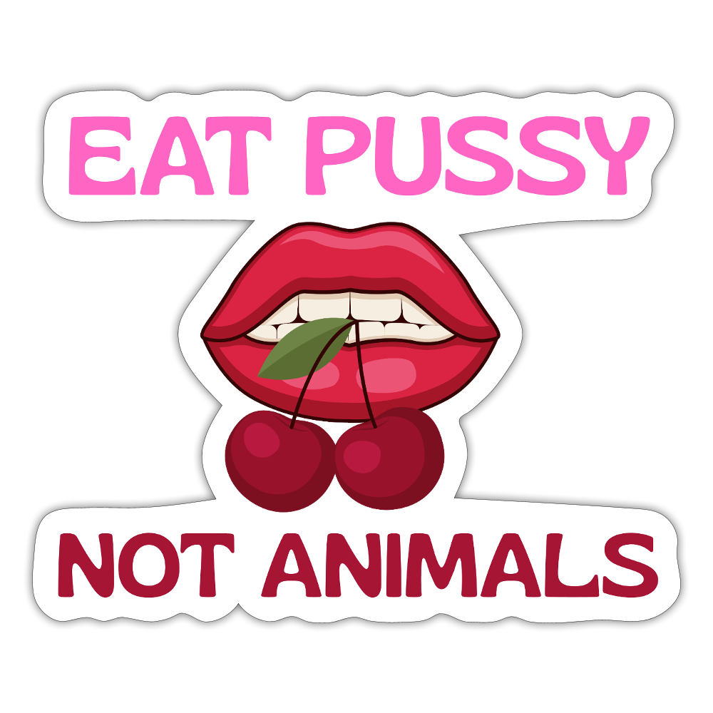 Eat Pussy Not Animals "Cherry Bite Edition" - Sticker (groß) - Mattweiß
