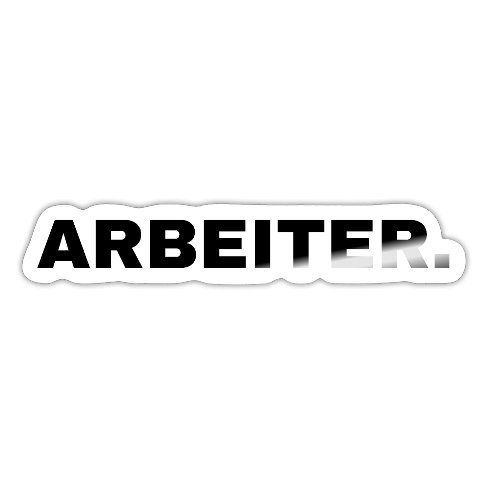 ARBEITER. "Plain Work Edition" - Sticker (groß) - Weiß glänzend