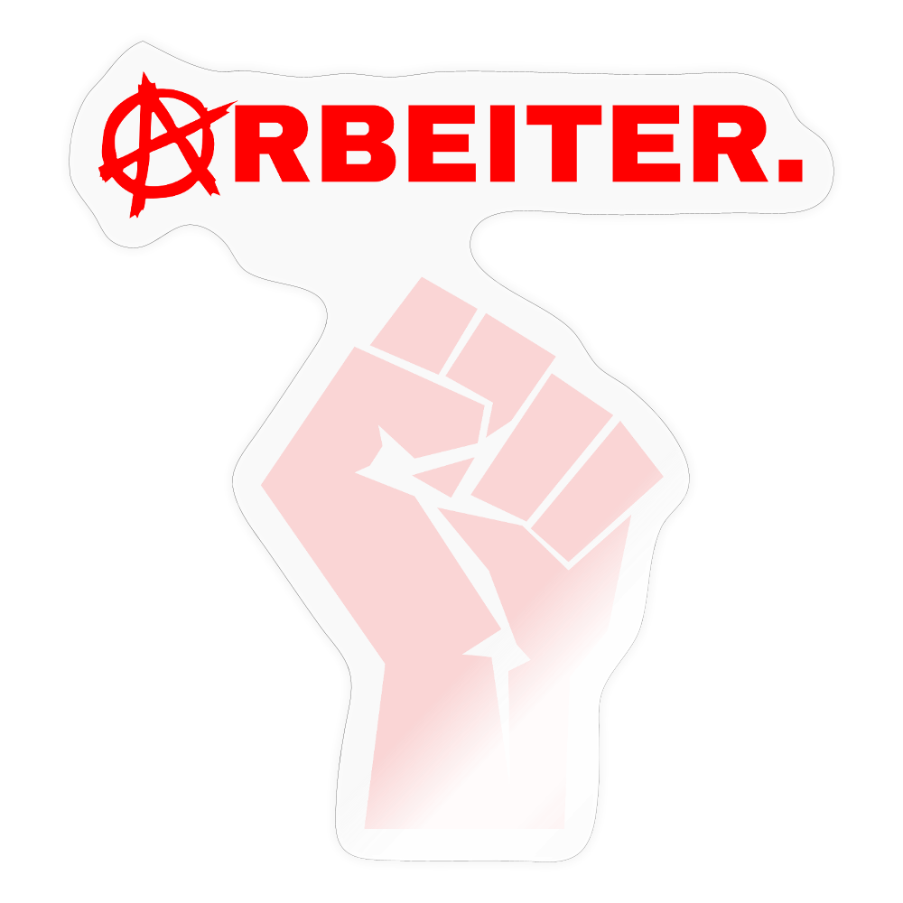 ARBEITER. "Solidarisch und Frei Edition" - Sticker (groß) - Transparent glänzend