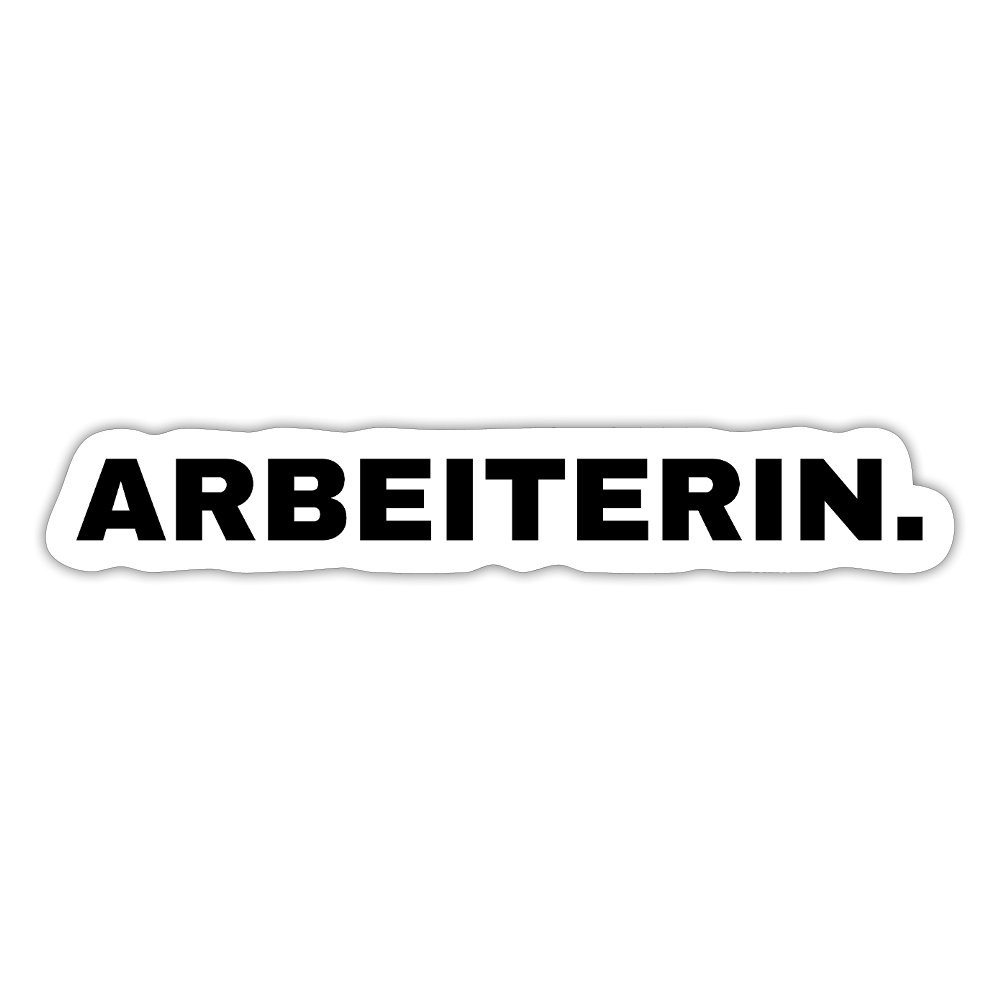 ARBEITERIN. "Plain Work Edition" - Sticker (groß) - Mattweiß