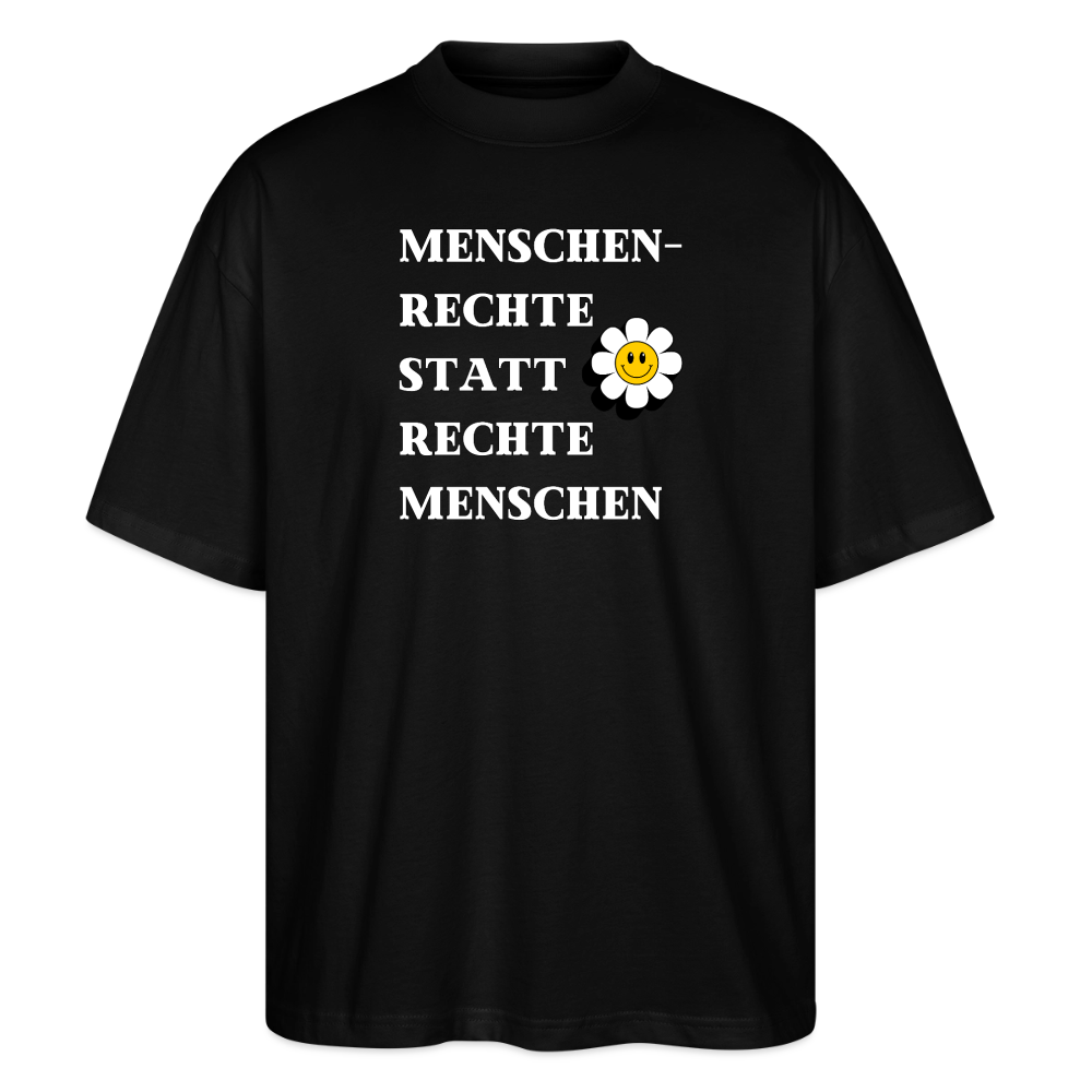 Menschenrechte statt rechte Menschen - Stanley/Stella Oversized Unisex Bio T-Shirt - Schwarz