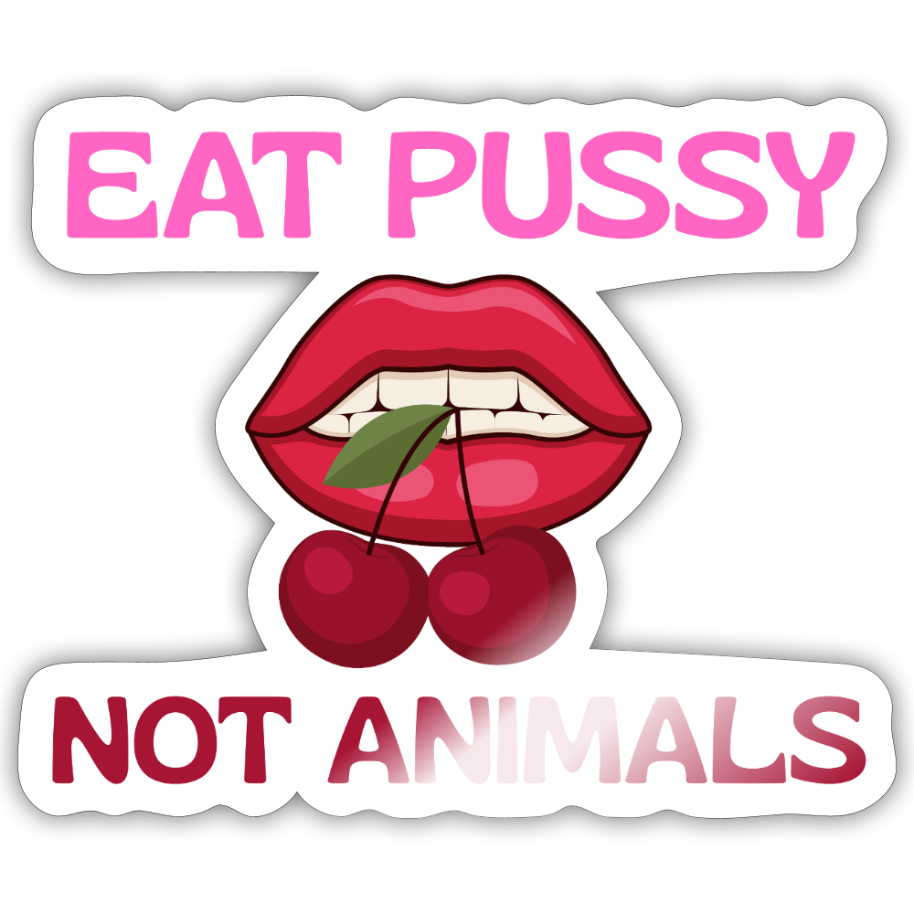 Eat Pussy Not Animals "Cherry Bite Edition" - Sticker (groß) - Weiß glänzend