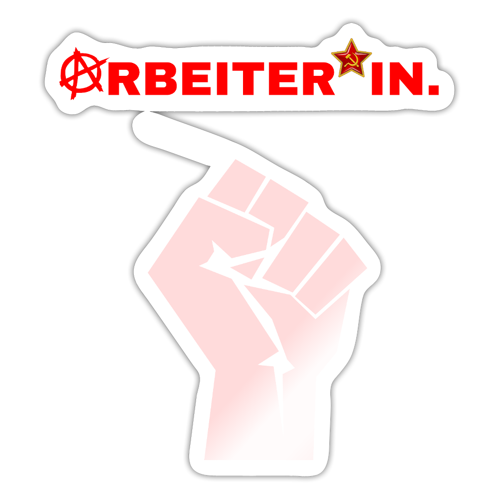 ARBEITER*IN. "Solidarisch und Frei Edition" - Sticker (groß) - Weiß glänzend