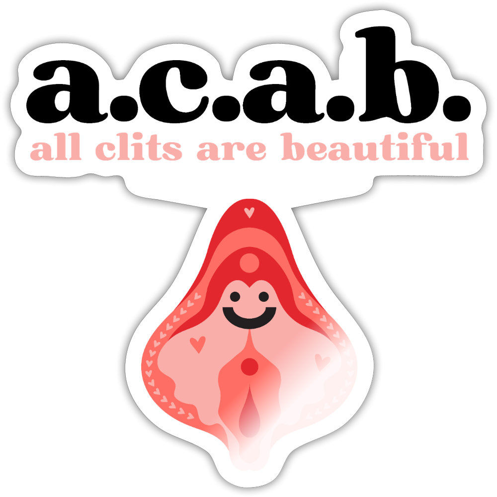 A.C.A.B. All Clits are Beautiful - 1x Sticker (groß) - Weiß glänzend