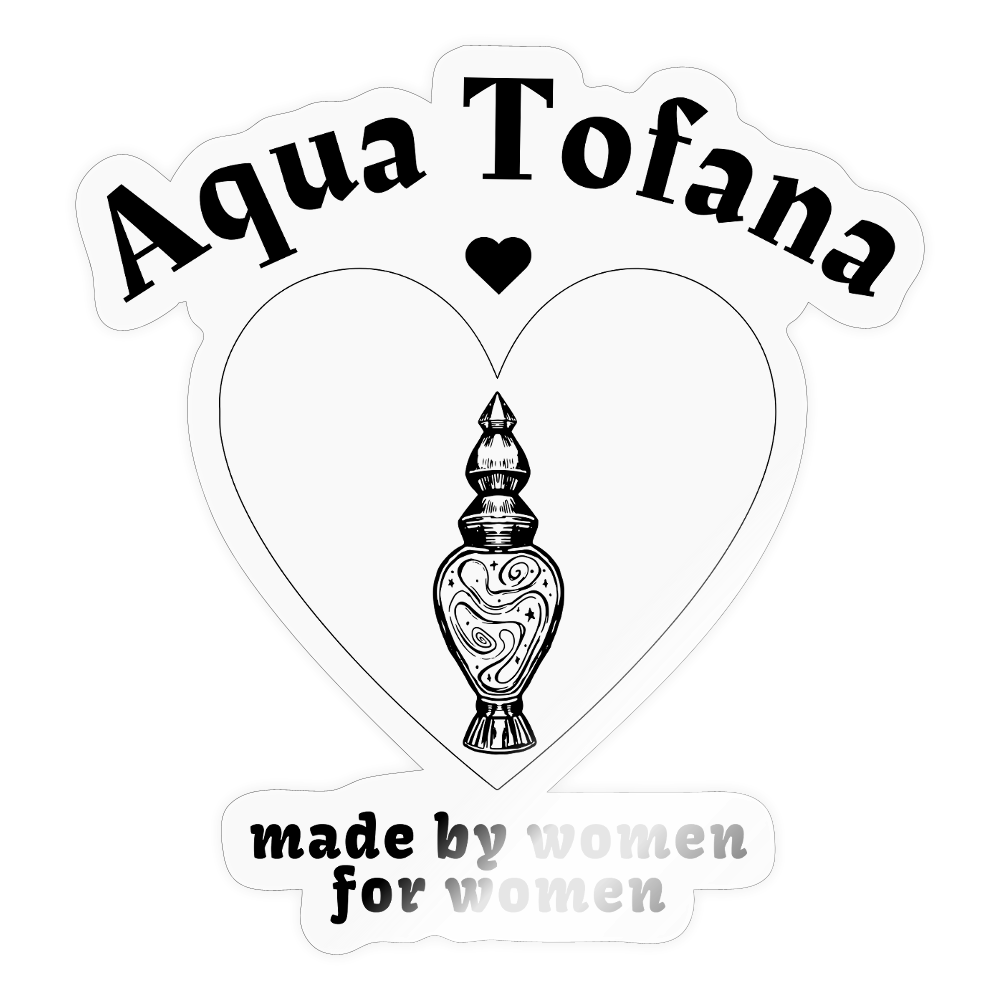 Aqua Tofana: Made By Women For Women - Sticker (groß) - Transparent glänzend