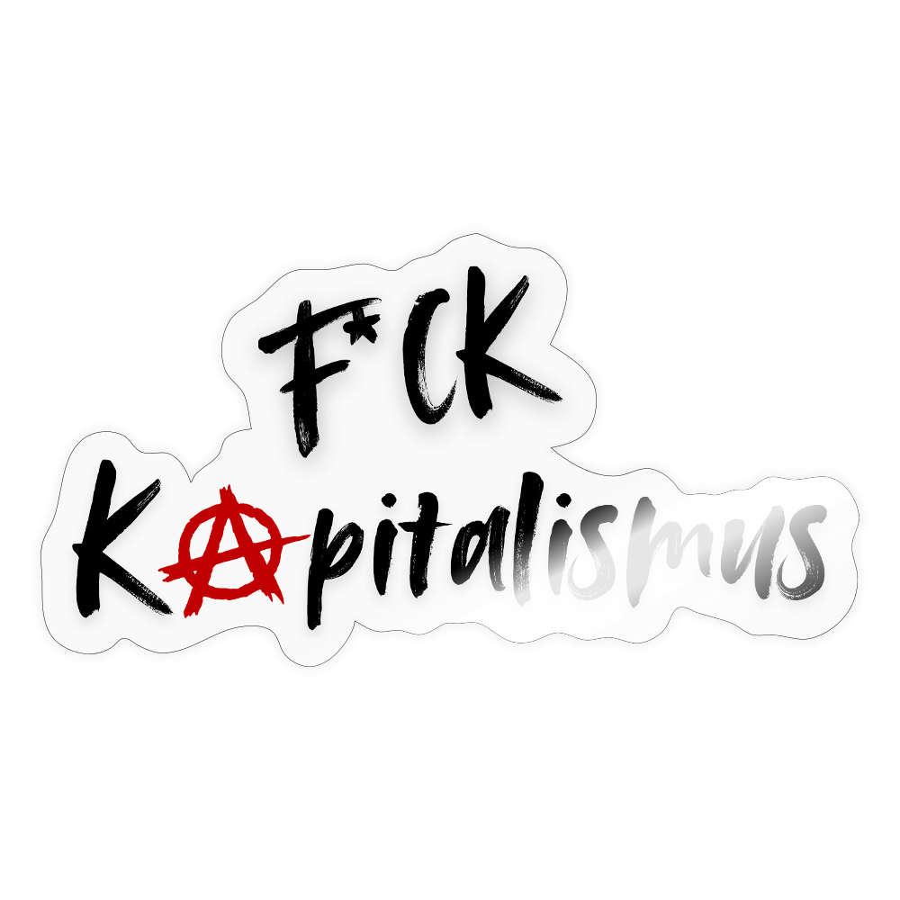FCK Kapitalismus - Sticker (groß) - Transparent glänzend