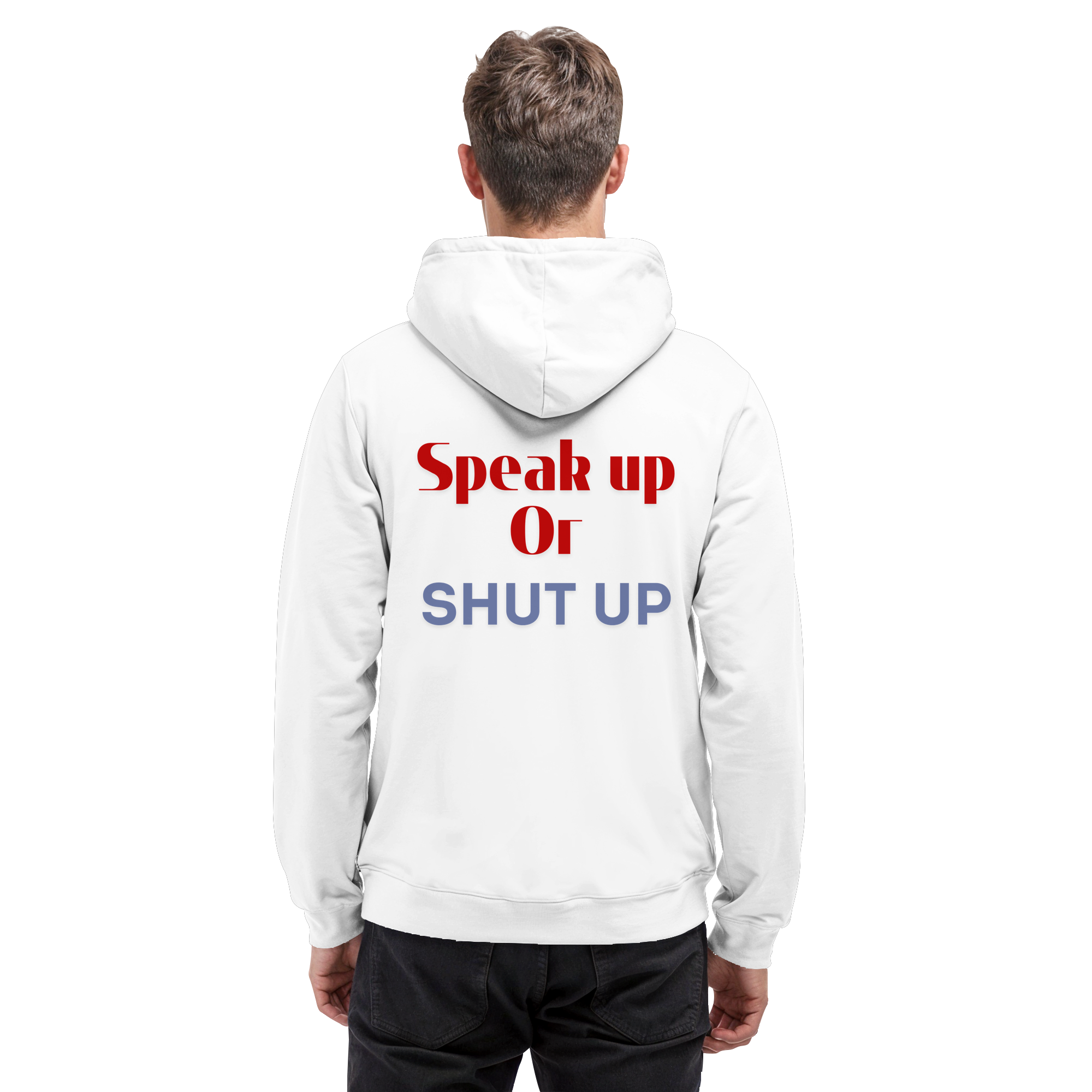 Speak Up or Shut Up Backprint - Basic Unisex Hoodie