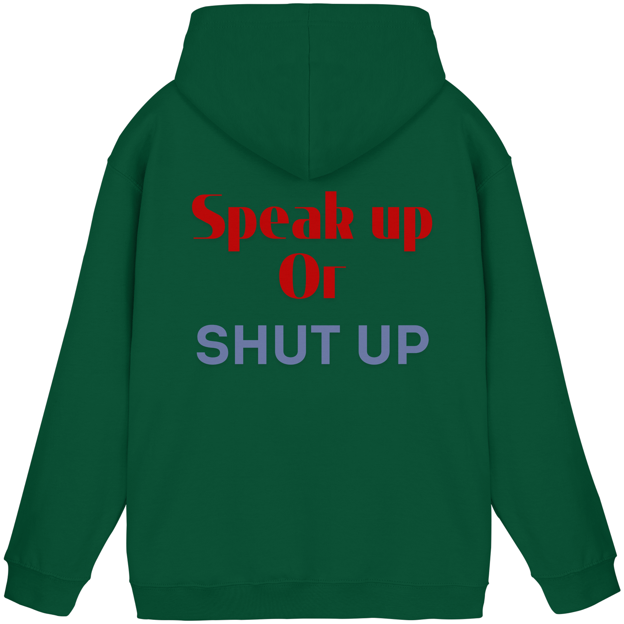 Speak Up or Shut Up Backprint - Basic Unisex Hoodie