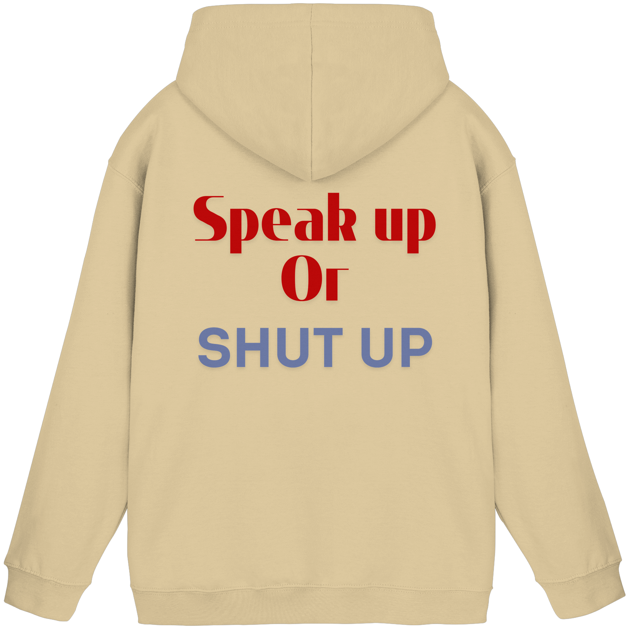 Speak Up or Shut Up Backprint - Basic Unisex Hoodie