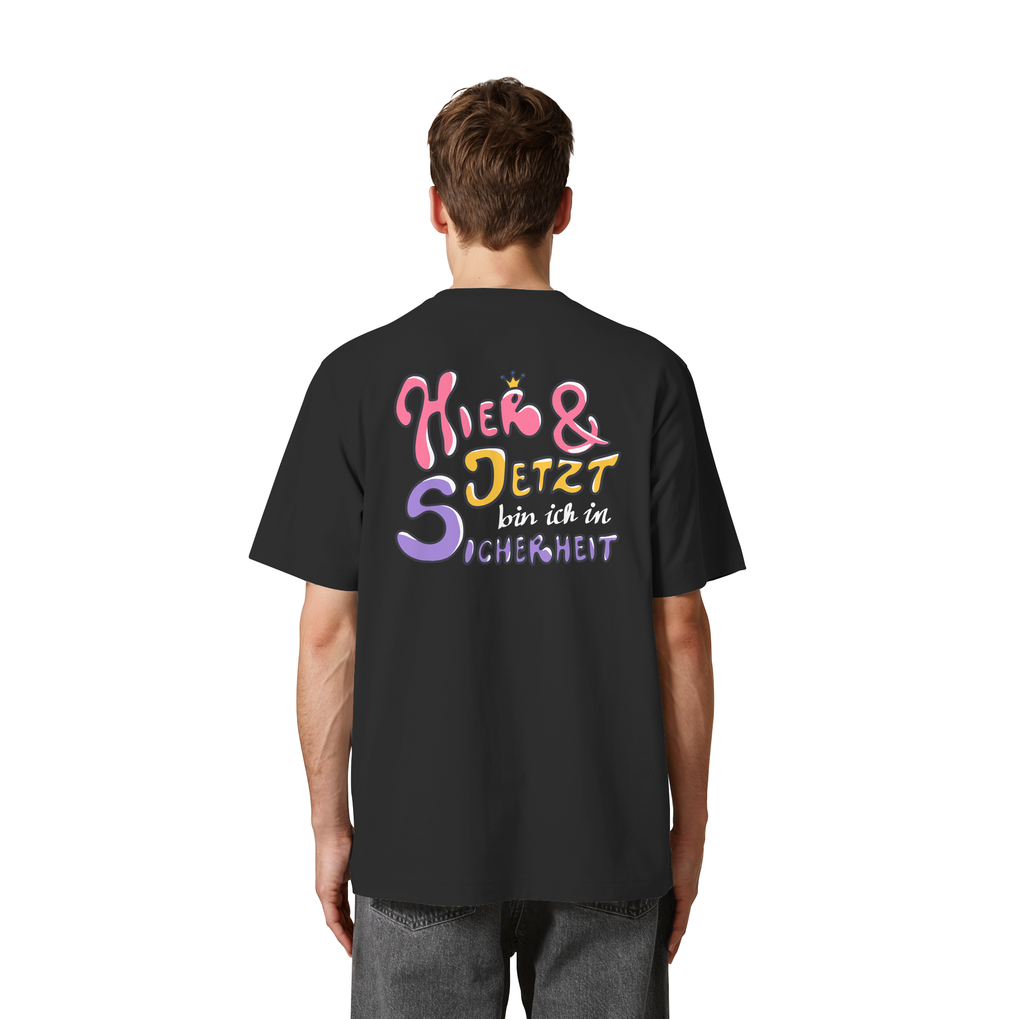 Hier und jetzt bin ich in Sicherheit "Bunte Edition" Backprint - Heavy Oversized Organic Shirt