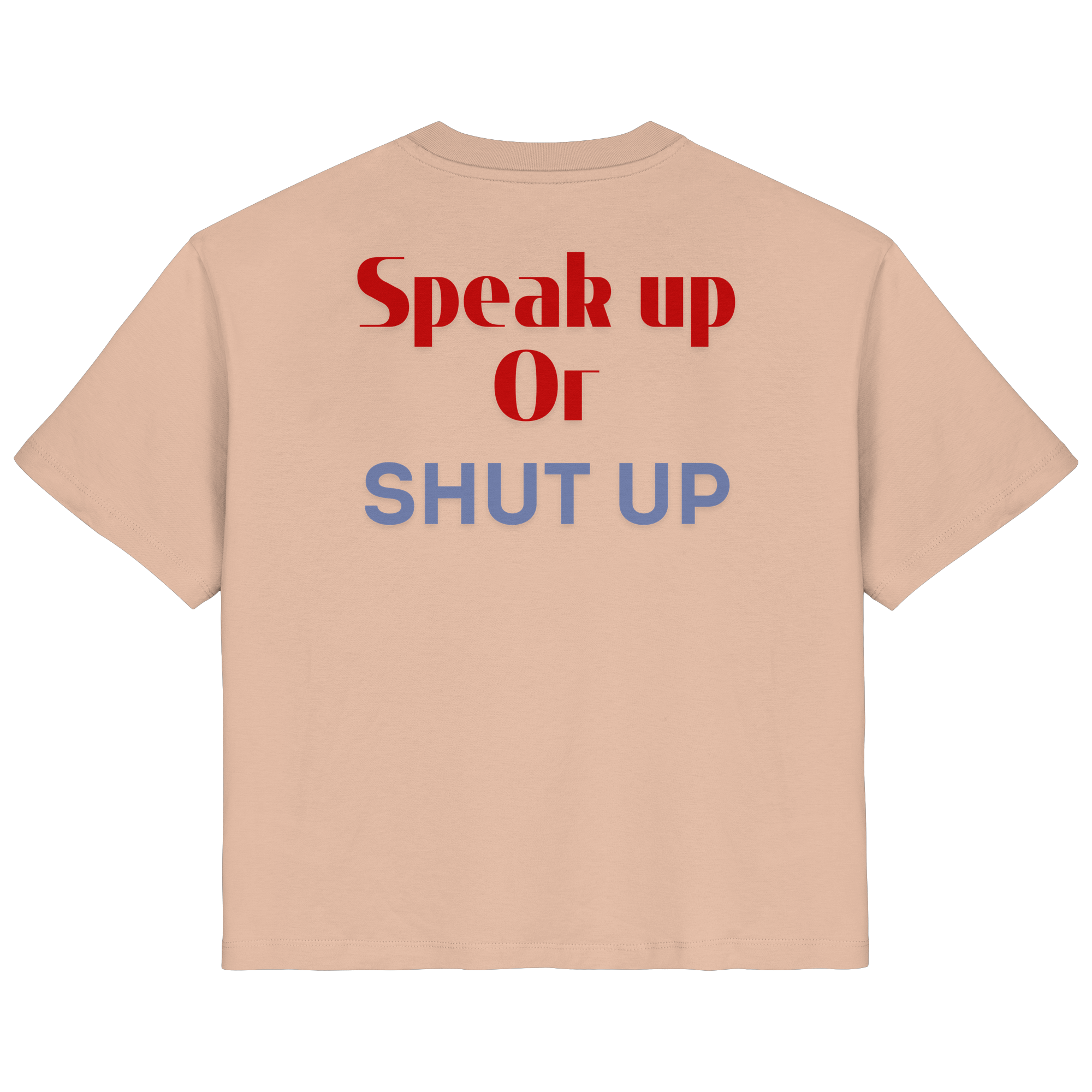 Speak Up or Shut Up Backprint - Ladies Organic Shirt