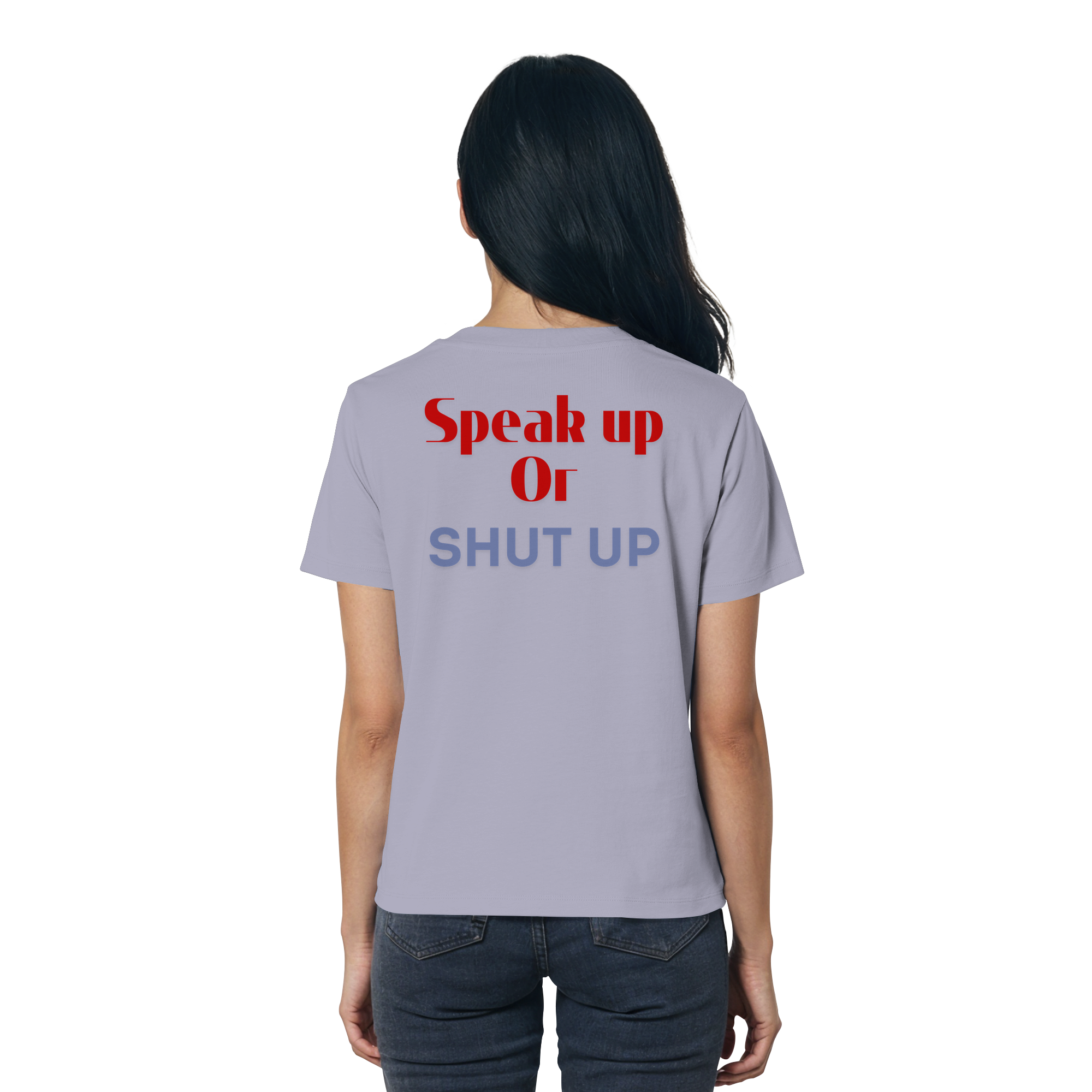 Speak Up or Shut Up Backprint - Ladies Organic Shirt