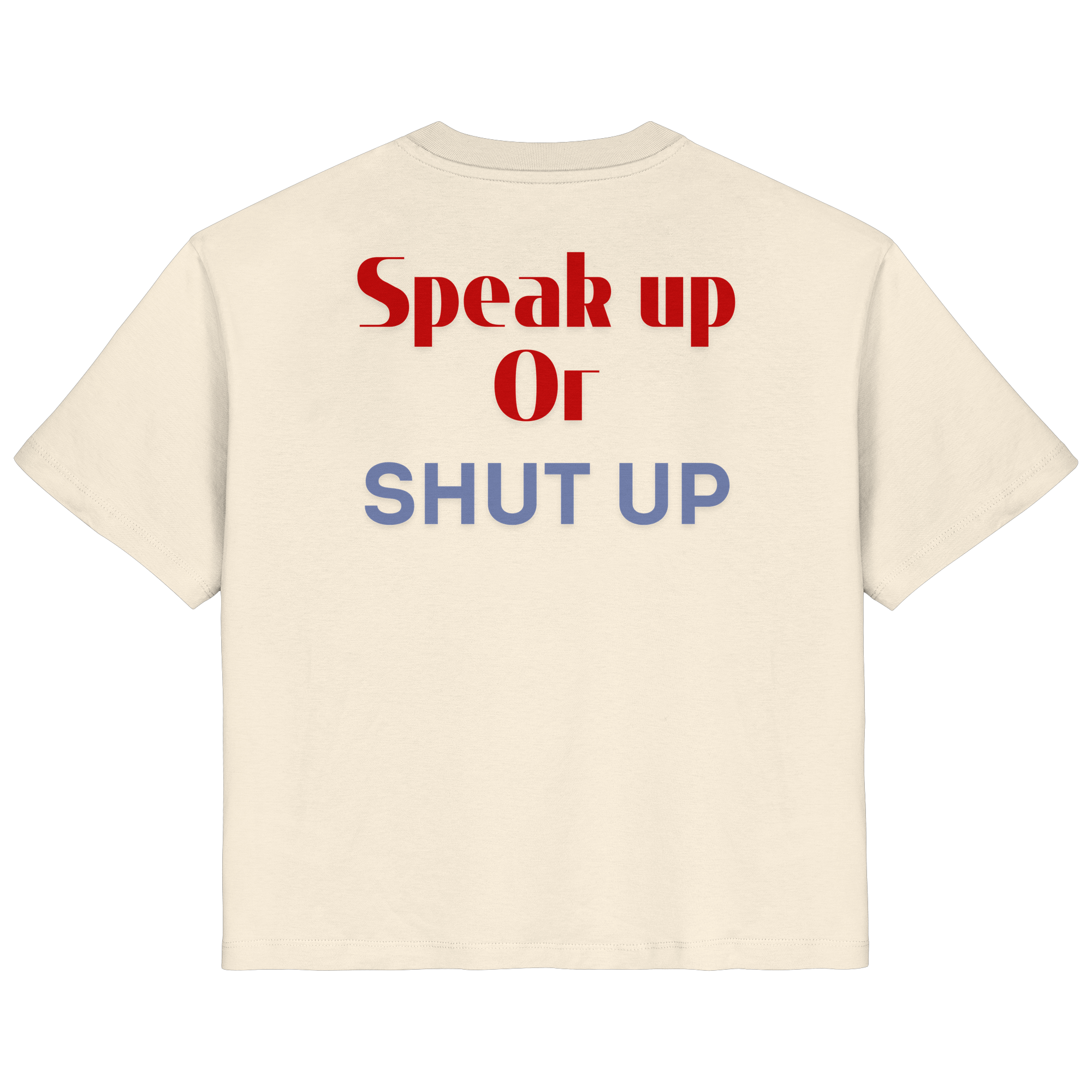 Speak Up or Shut Up Backprint - Ladies Organic Shirt