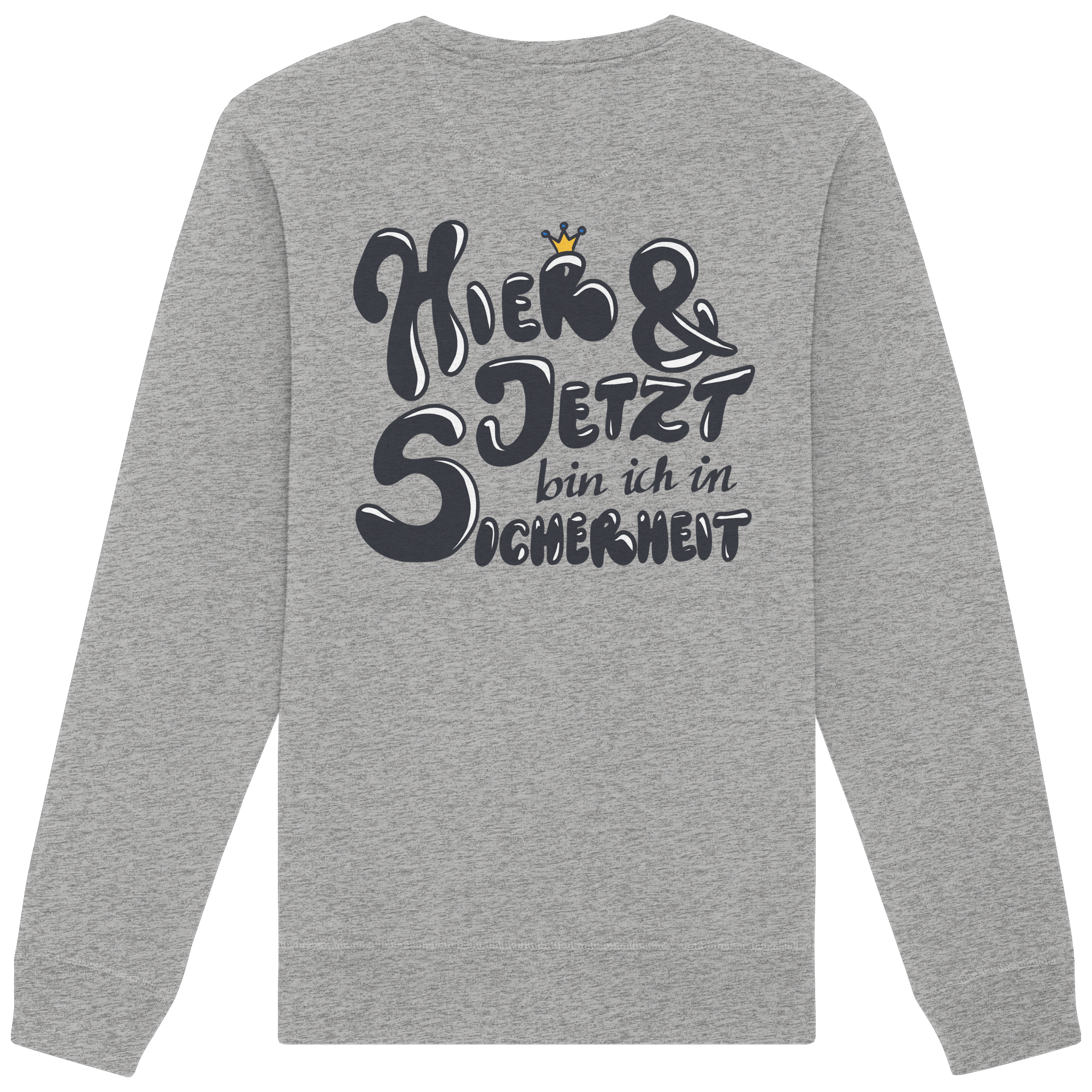 Hier und jetzt bin ich in Sicherheit "Schwarze Edition" Backprint - Organic Basic Unisex Sweatshirt