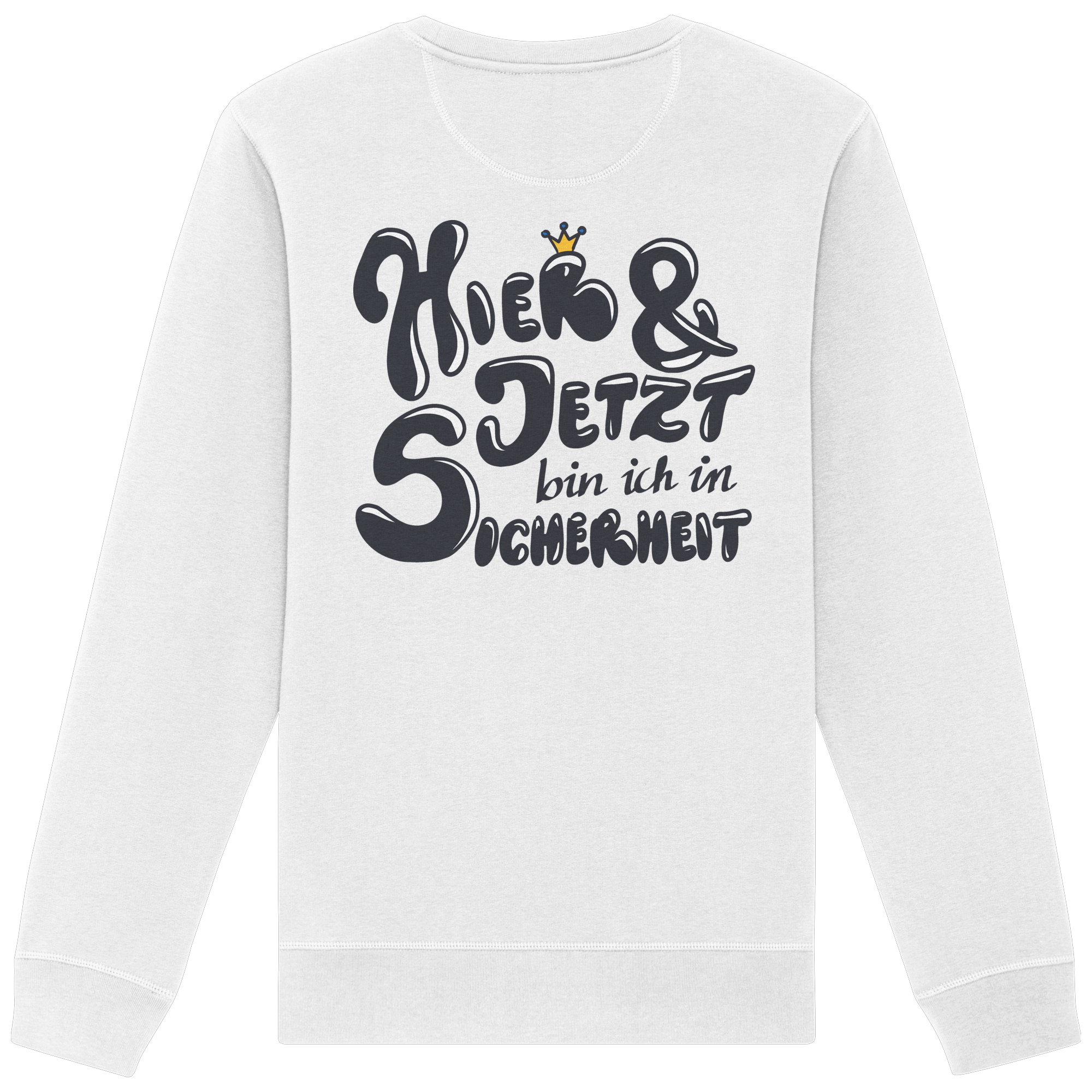 Hier und jetzt bin ich in Sicherheit "Schwarze Edition" Backprint - Organic Basic Unisex Sweatshirt