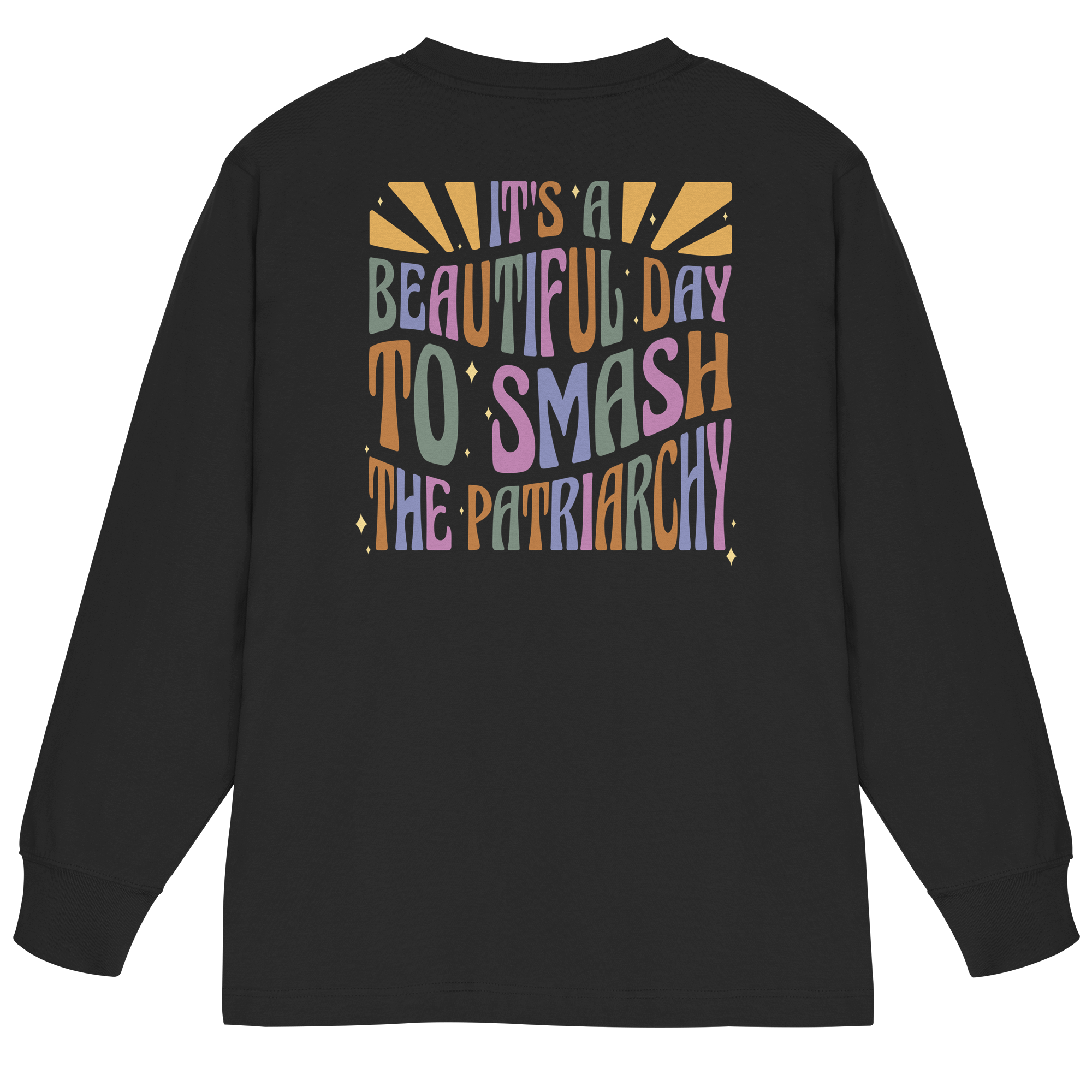 It's a Beautiful Day to Smash the Patriarchy Backprint - Organic Heavy Oversized Longsleeve T-Shirt