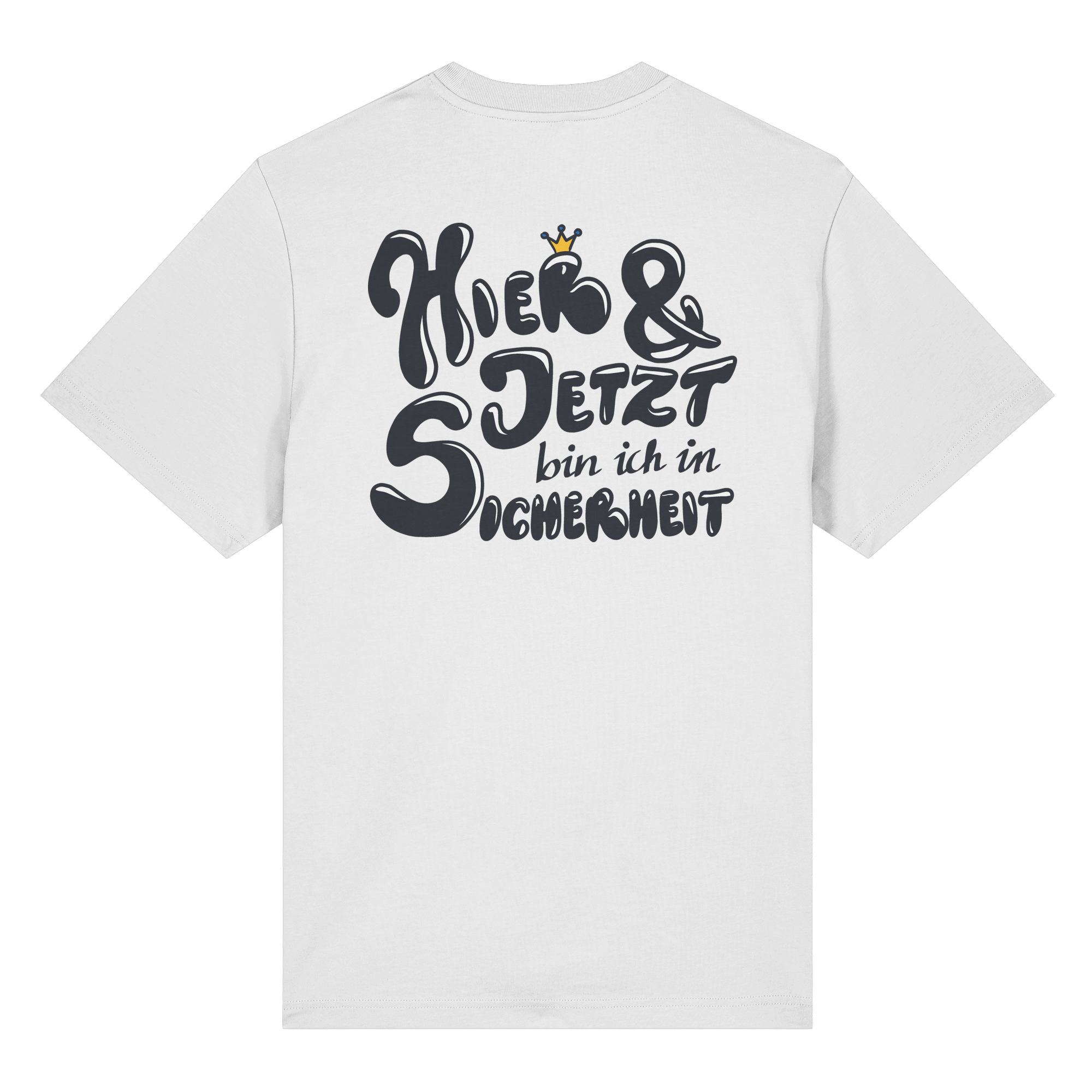 Hier und jetzt bin ich in Sicherheit "Schwarze Edition" Backprint - Organic Heavy T-Shirt