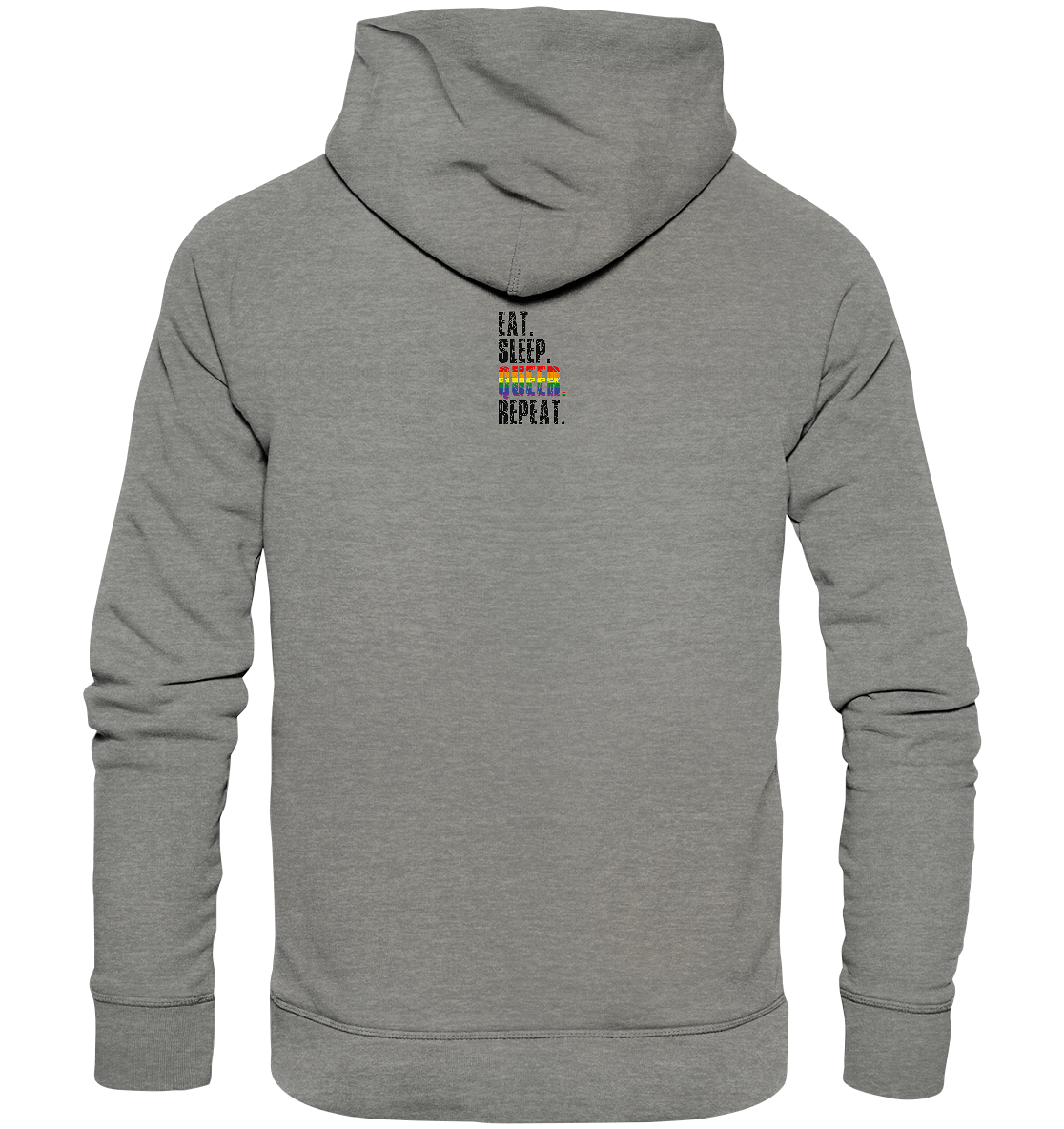 EAT. SLEEP. QUEER. REPEAT. - Organic Hoodie