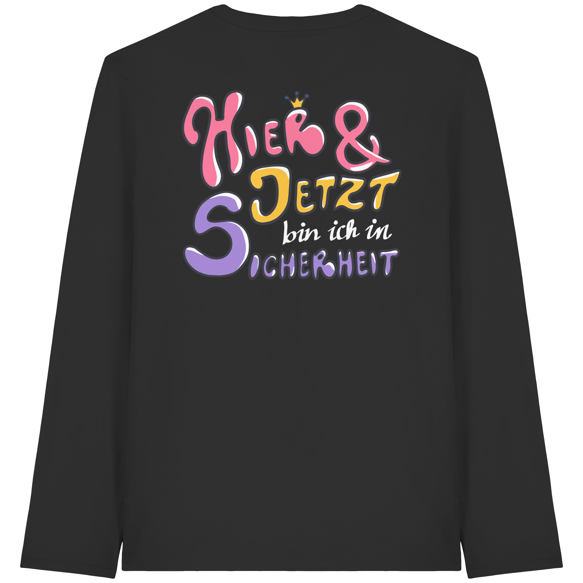 Hier und jetzt bin ich in Sicherheit "Bunte Edition" Backprint - Organic Longsleeve T-Shirt