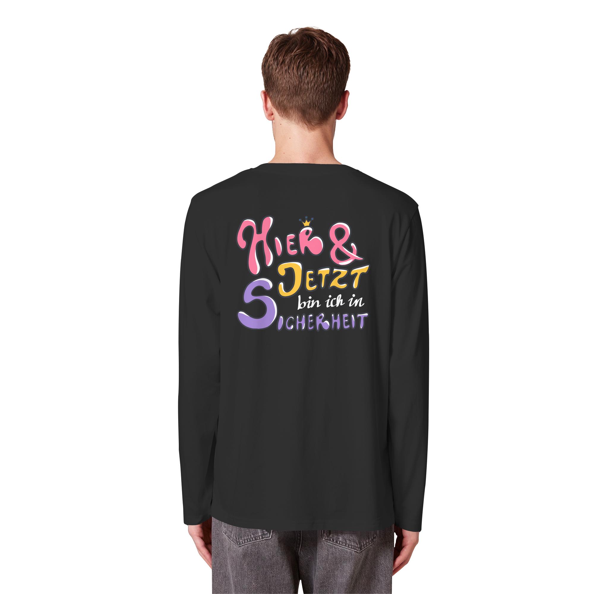 Hier und jetzt bin ich in Sicherheit "Bunte Edition" Backprint - Organic Longsleeve T-Shirt