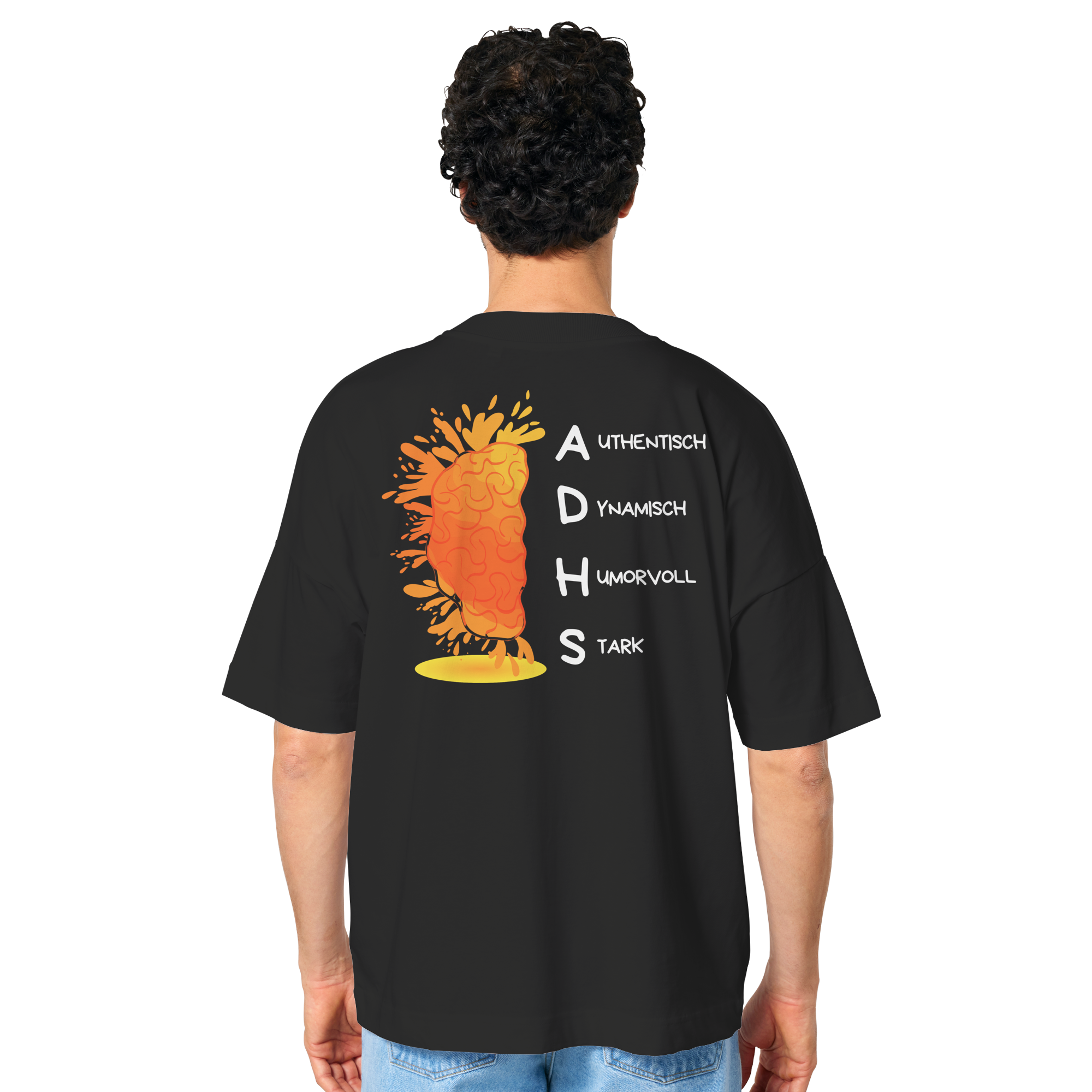 ADHS Authentisch Dynamisch Humorvoll Stark Backprint - Organic Oversize Shirt