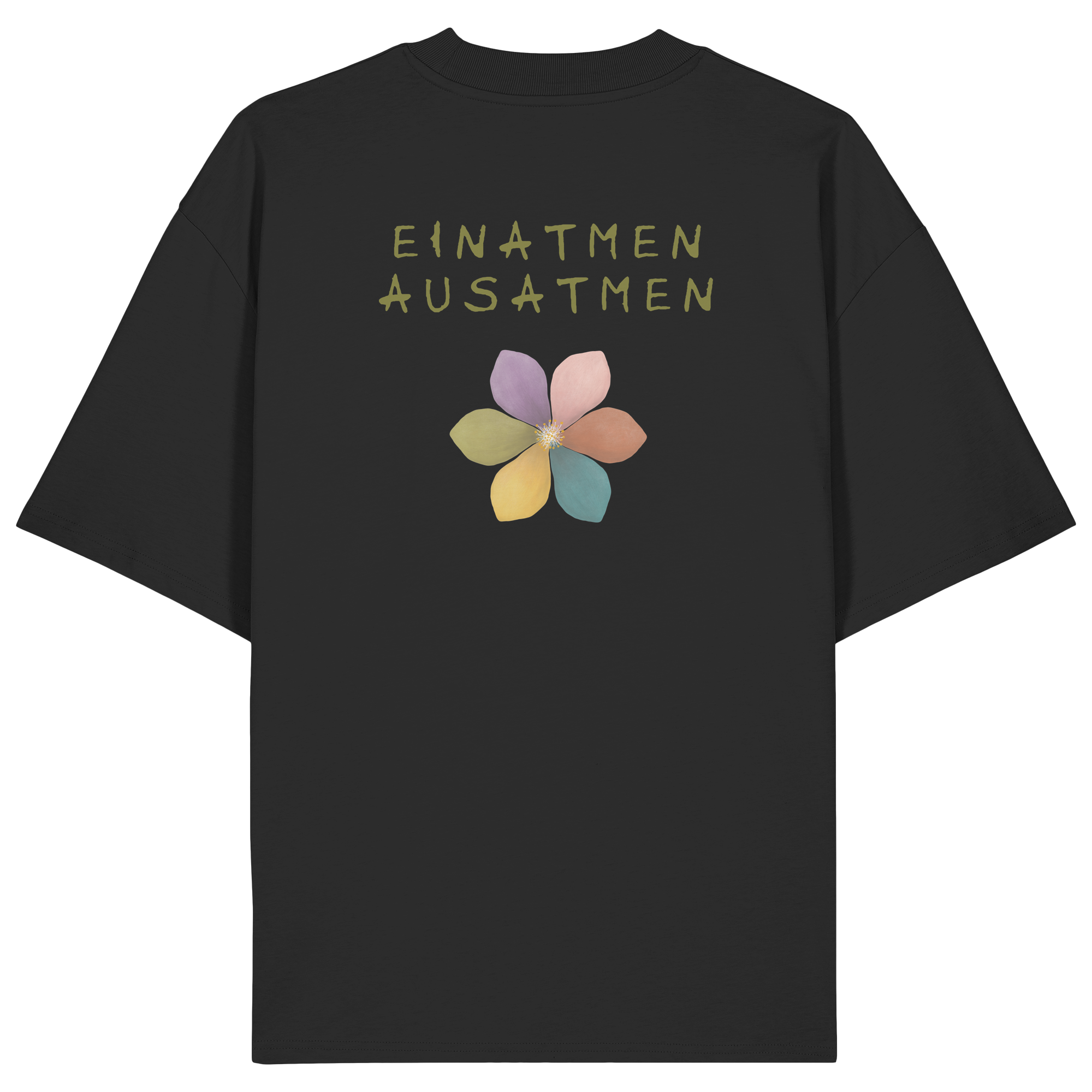 Einatmen Ausatmen "Achtsamkeitsblüte Edition" Backprint - Organic Oversize Shirt