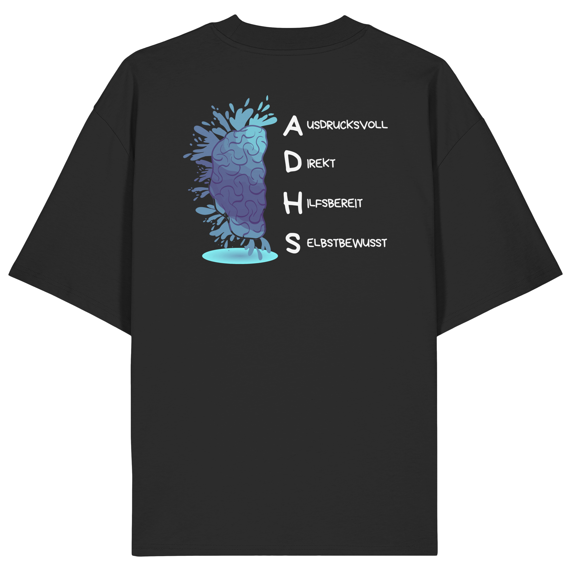 ADHS Ausdrucksvoll Direkt Hilfsbereit Selbstbewusst Backprint - Organic Oversize Shirt