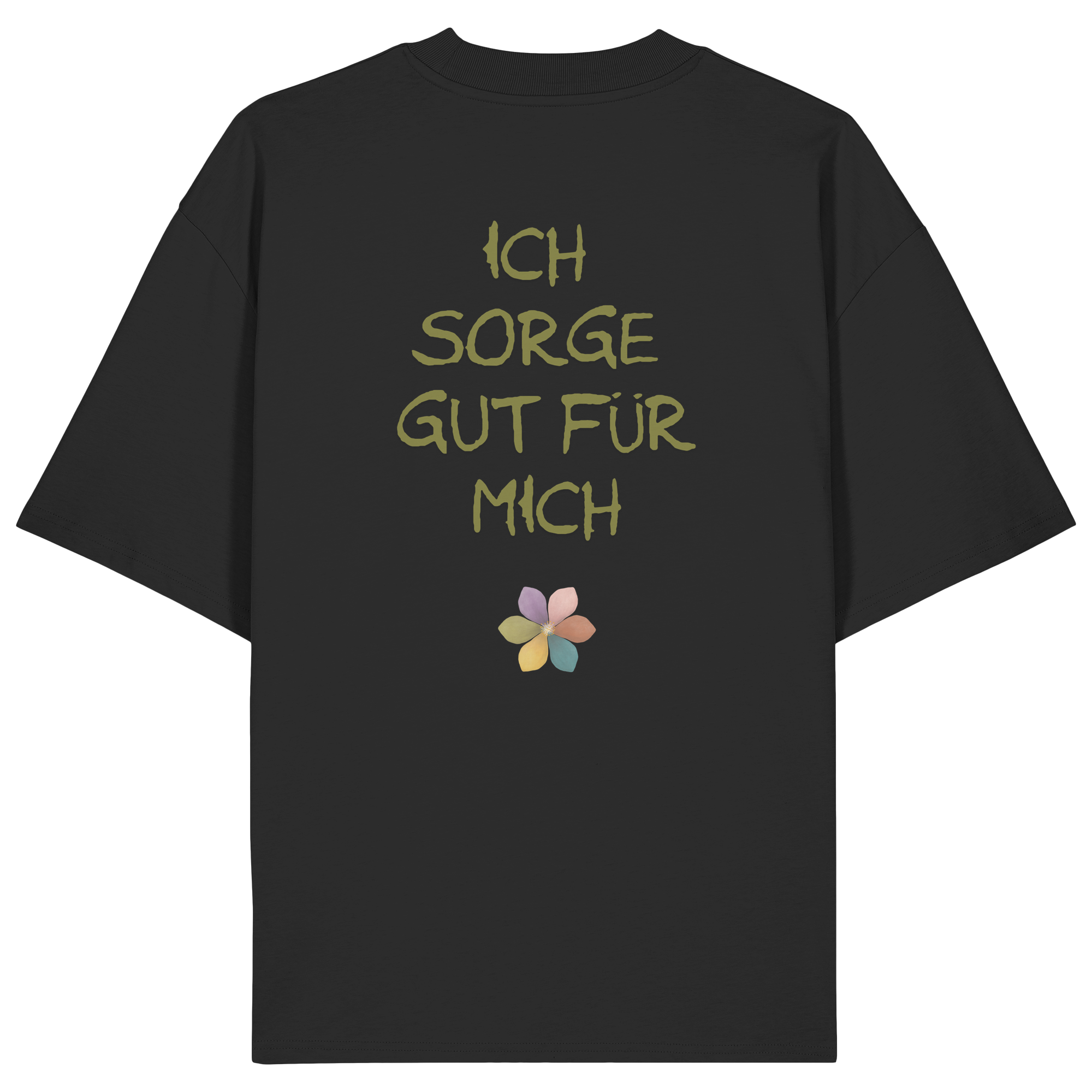 Ich sorge gut für mich "Achtsamkeitsblüte Edition" Backprint - Organic Oversize Shirt