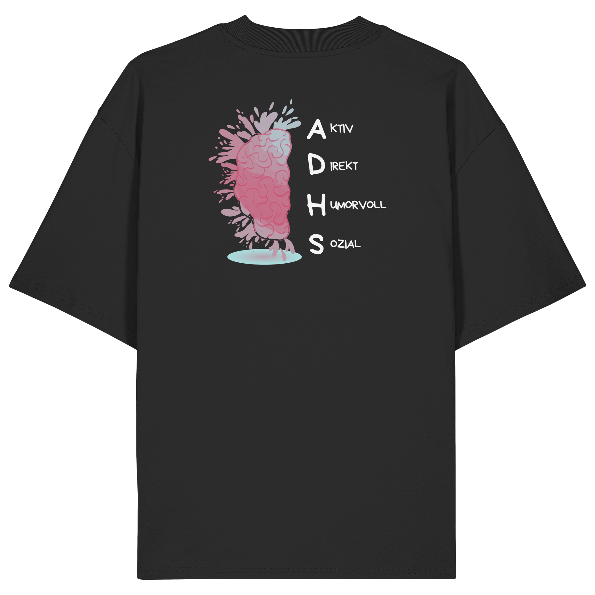 ADHS Aktiv Direkt Humorvoll Sozial Backprint - Organic Oversize Shirt