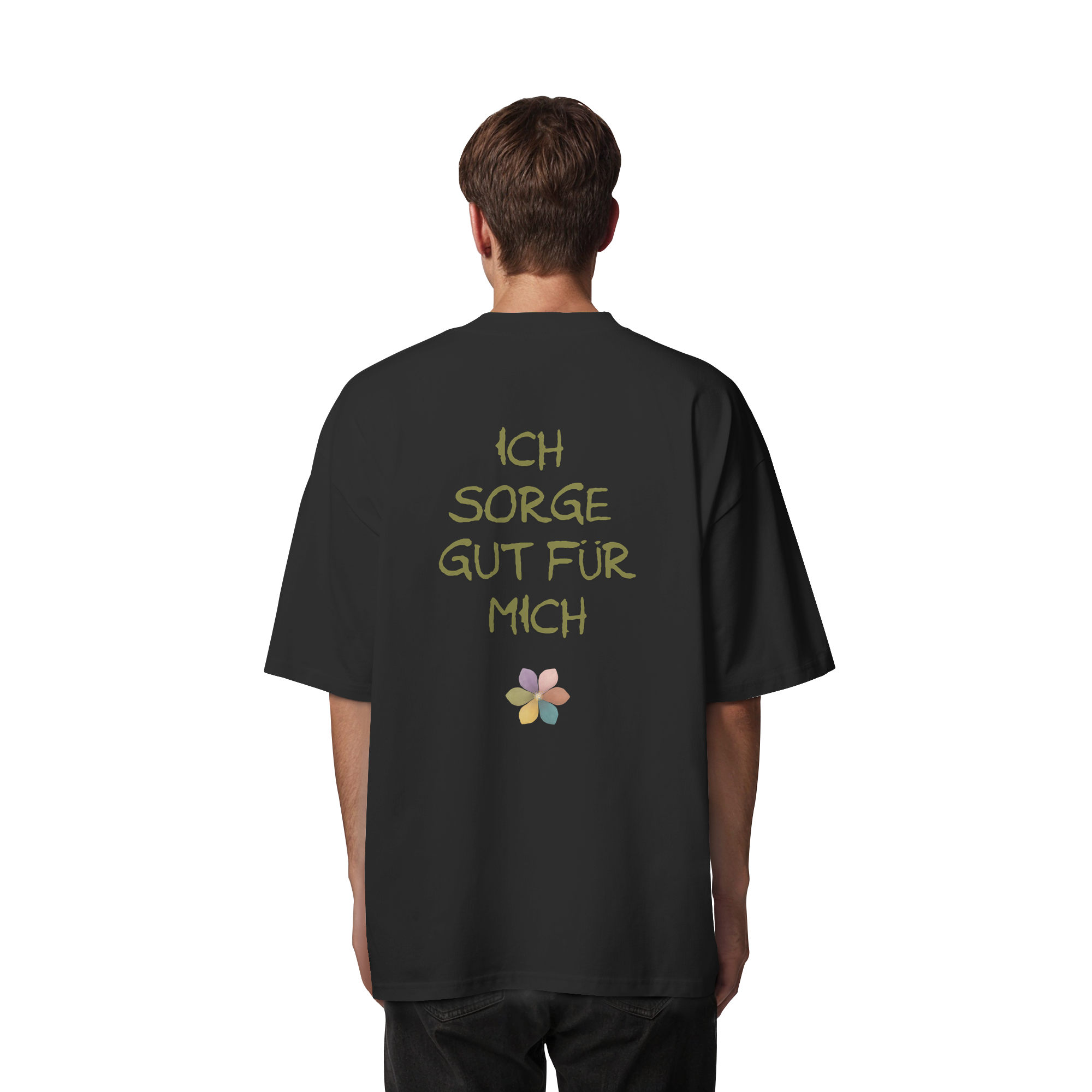 Ich sorge gut für mich "Achtsamkeitsblüte Edition" Backprint - Organic Oversize Shirt