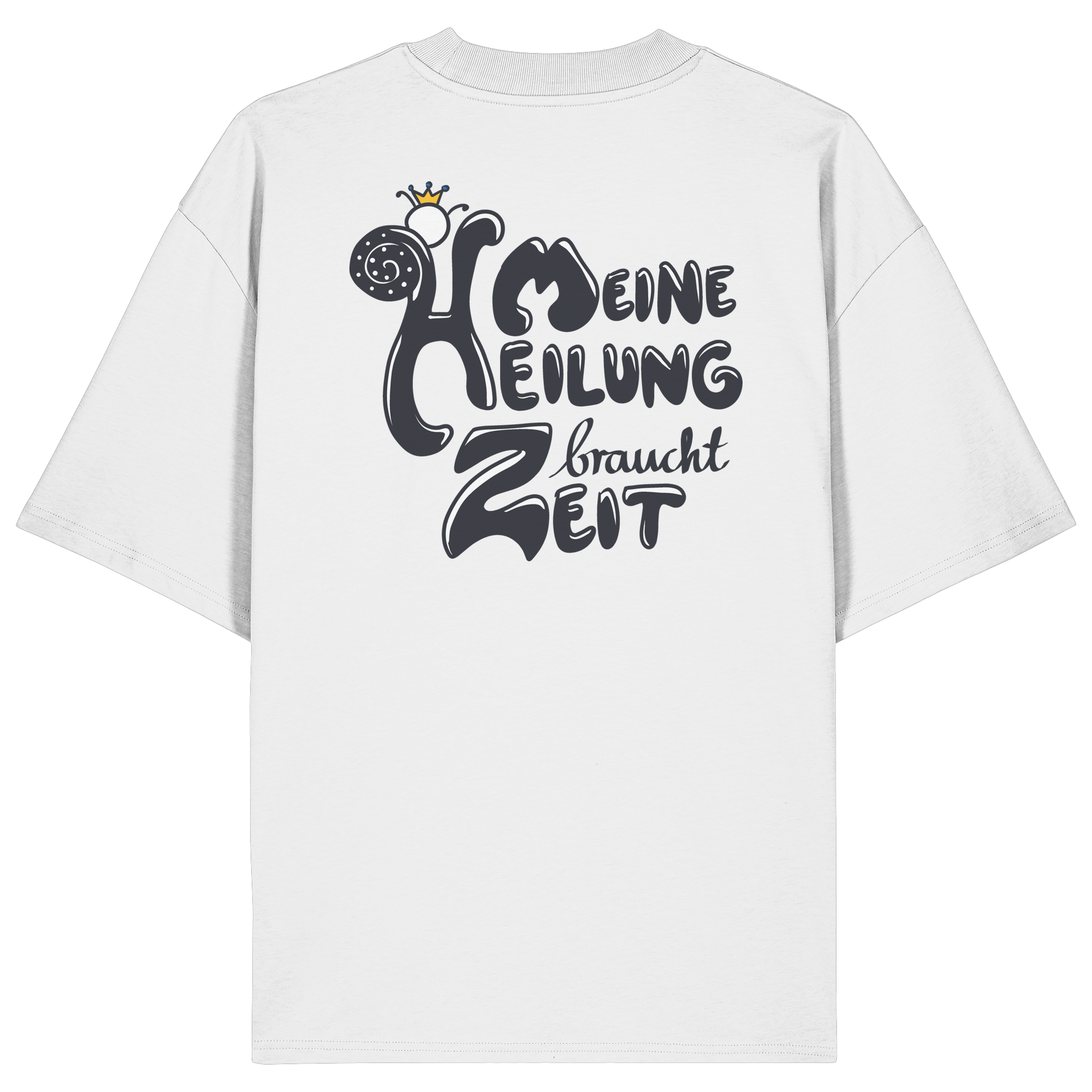 Meine Heilung braucht Zeit "Schwarze Edition" Backprint - Organic Oversize Shirt