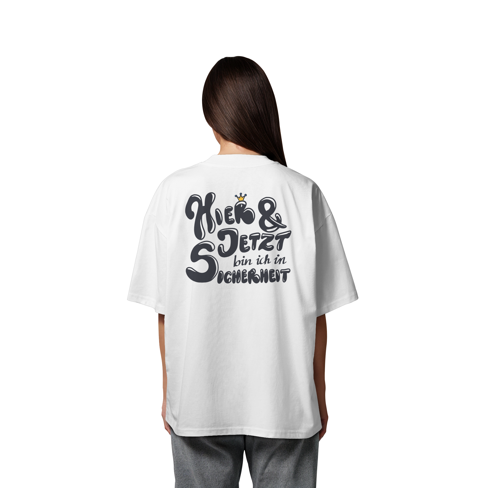 Hier und jetzt bin ich in Sicherheit "Schwarze Edition" Backprint - Organic Oversize Shirt