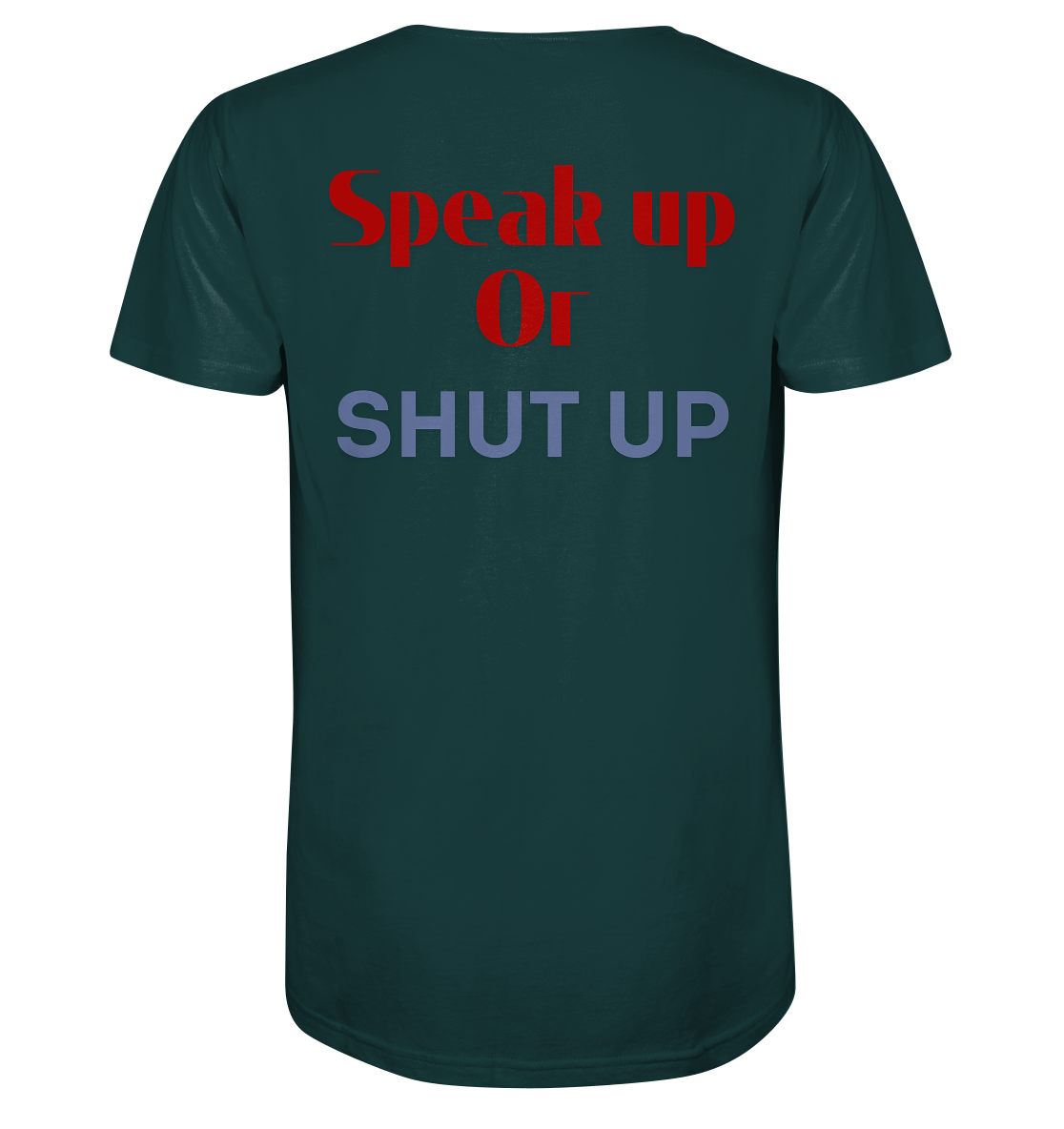 Speak Up or Shut Up Backprint Unisex Shirt