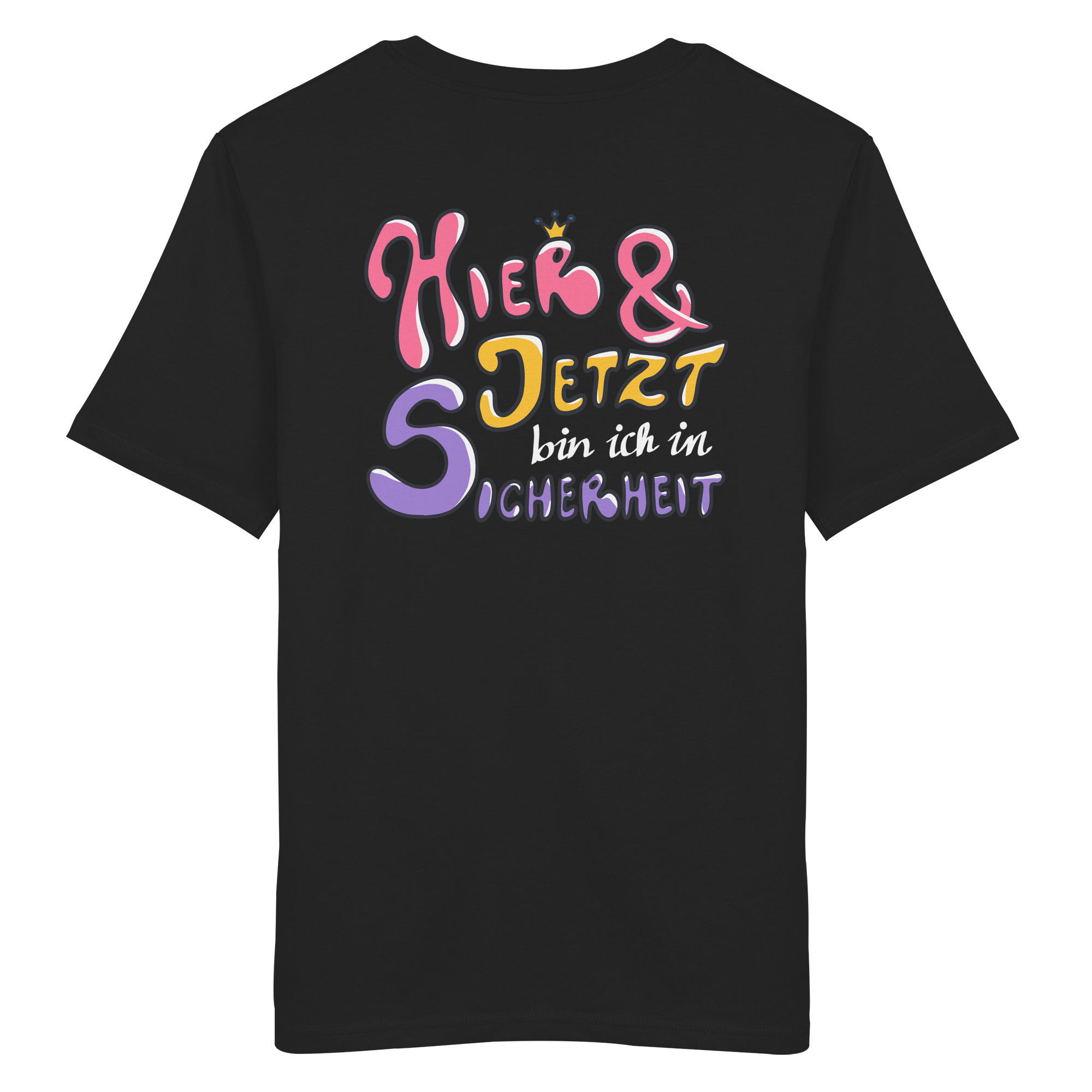 Hier und jetzt bin ich in Sicherheit "Bunte Edition" Backprint - Organic Shirt