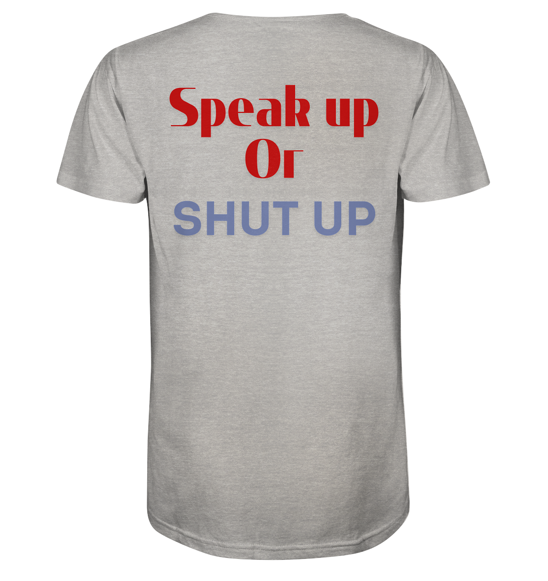 Speak Up or Shut Up Backprint Unisex Shirt