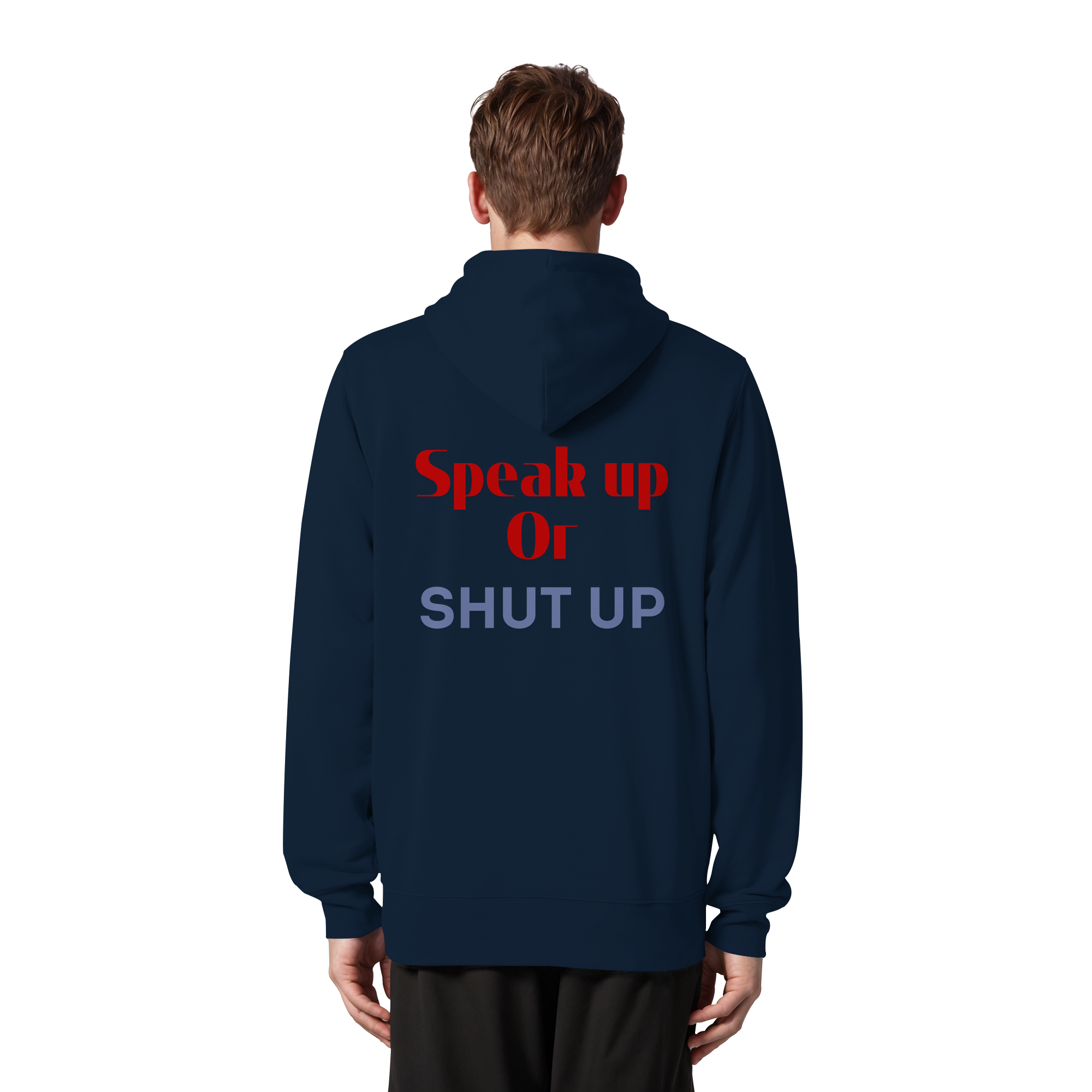 Speak Up or Shut Up Backprint - Organic Zipper