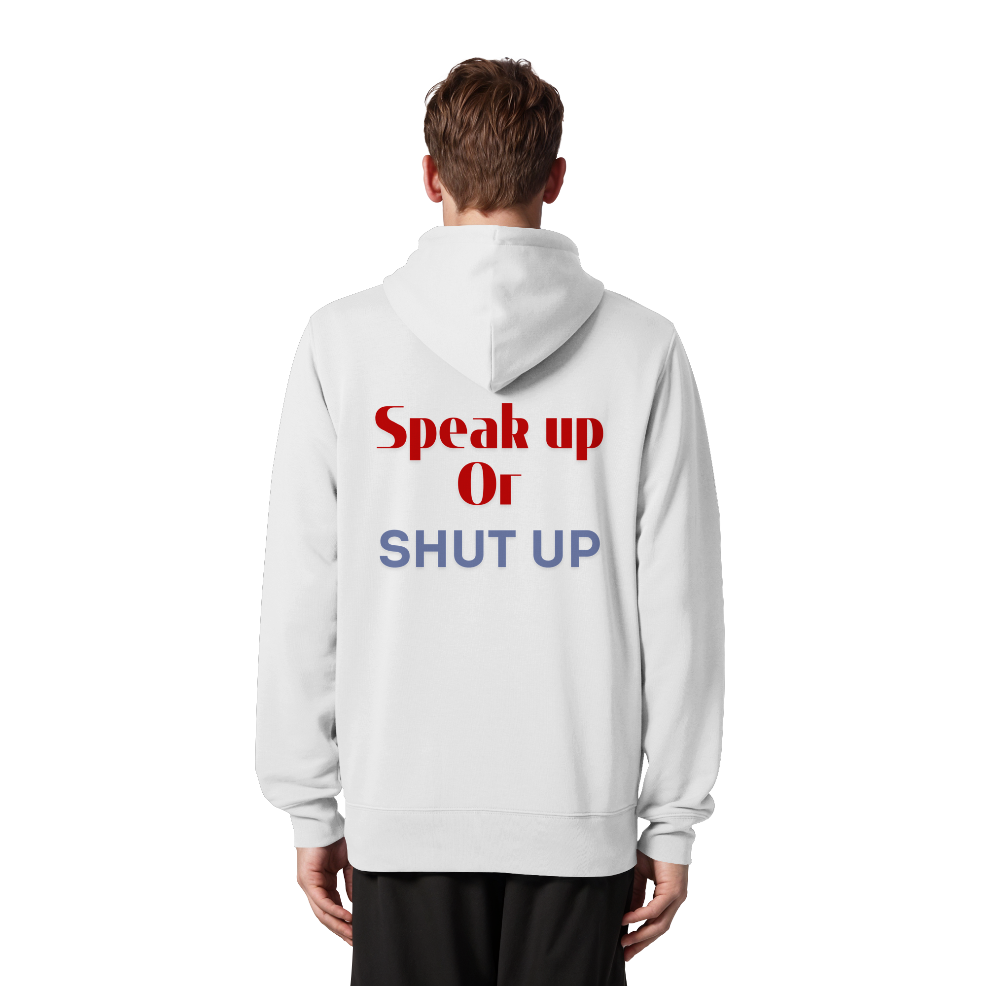 Speak Up or Shut Up Backprint - Organic Zipper