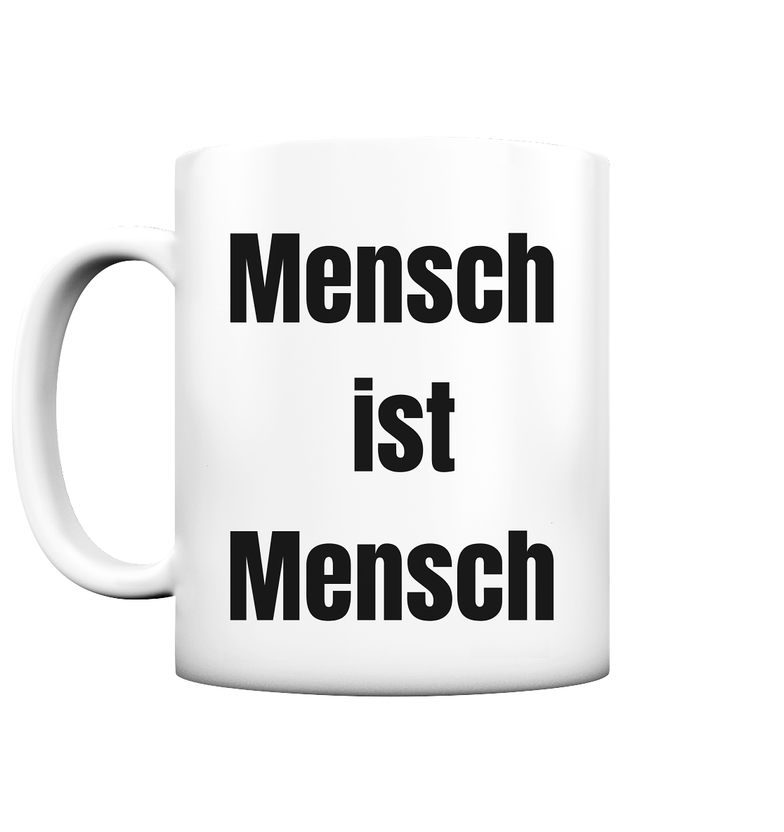 Mensch ist Mensch "Statement Edition" - Tasse matt