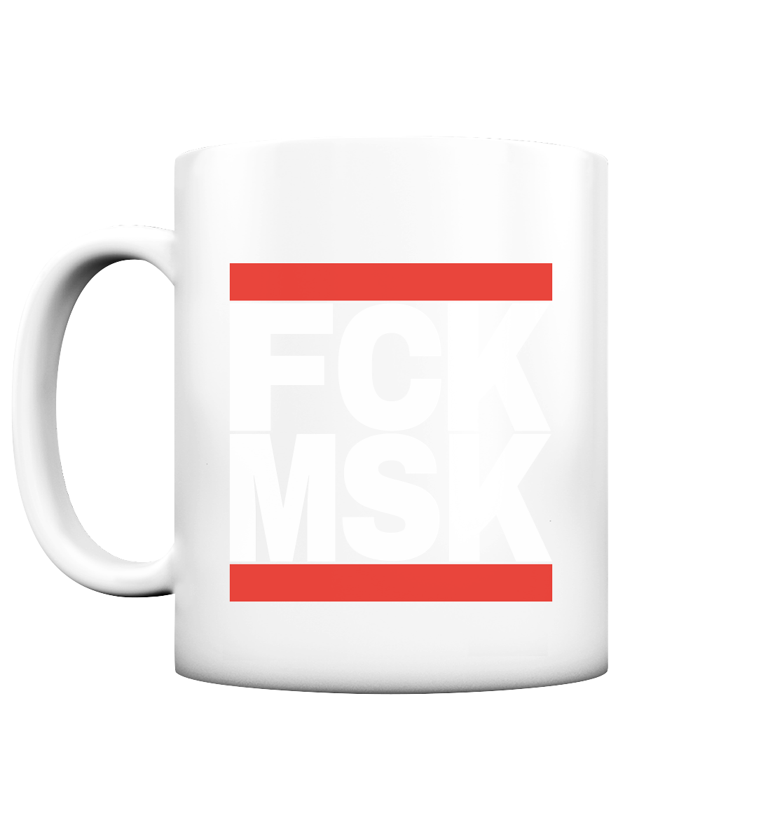FCK MSK (weiße Schrift) - Tasse matt