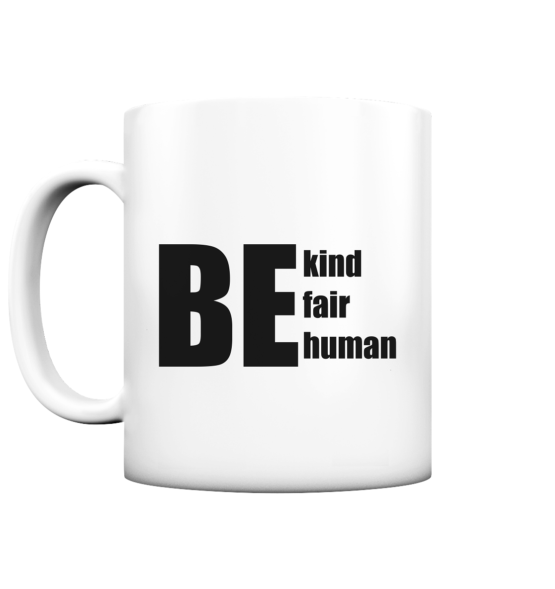 Be Kind Fair Human "Statement Edition" - Tasse matt