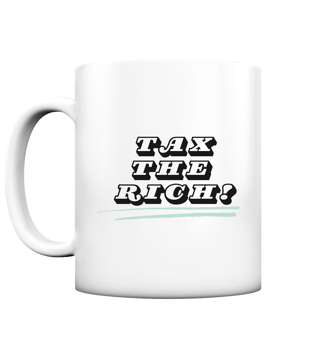 Tax The Rich "Underlined Edition" - Tasse matt