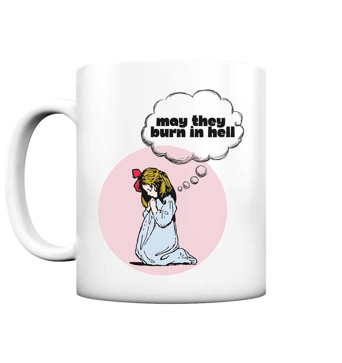 May They Burn in Hell - Tasse matt