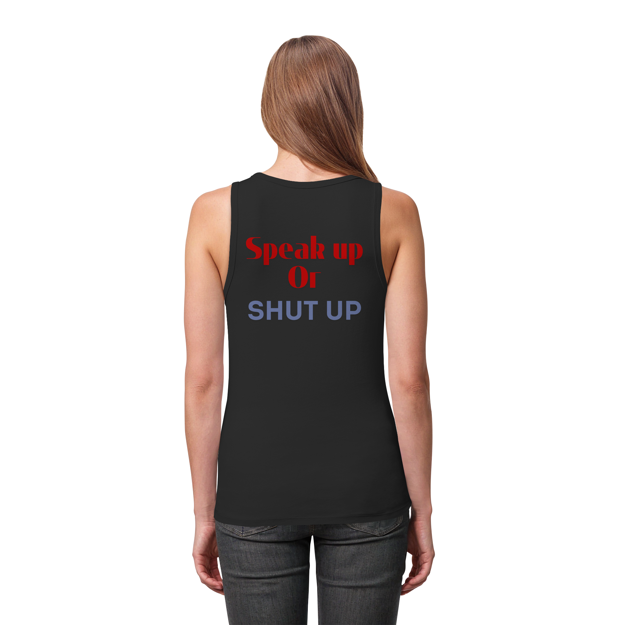 Speak Up or Shut Up Backprint - Womens Organic Fitted Tank Top