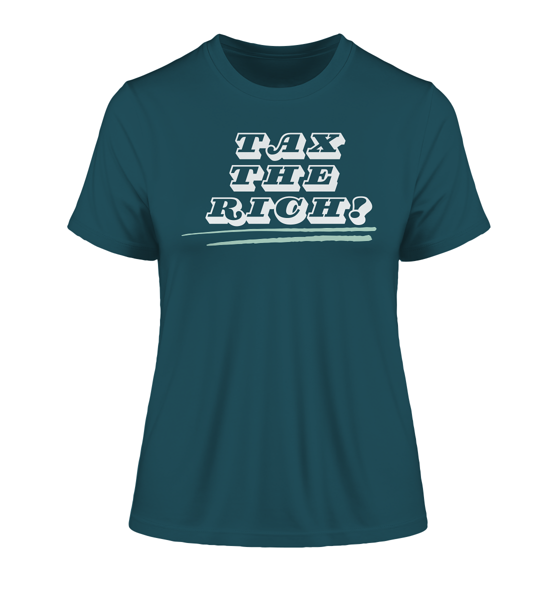 Tax The Rich "Underlined Edition" - Fitted Ladies Organic Shirt