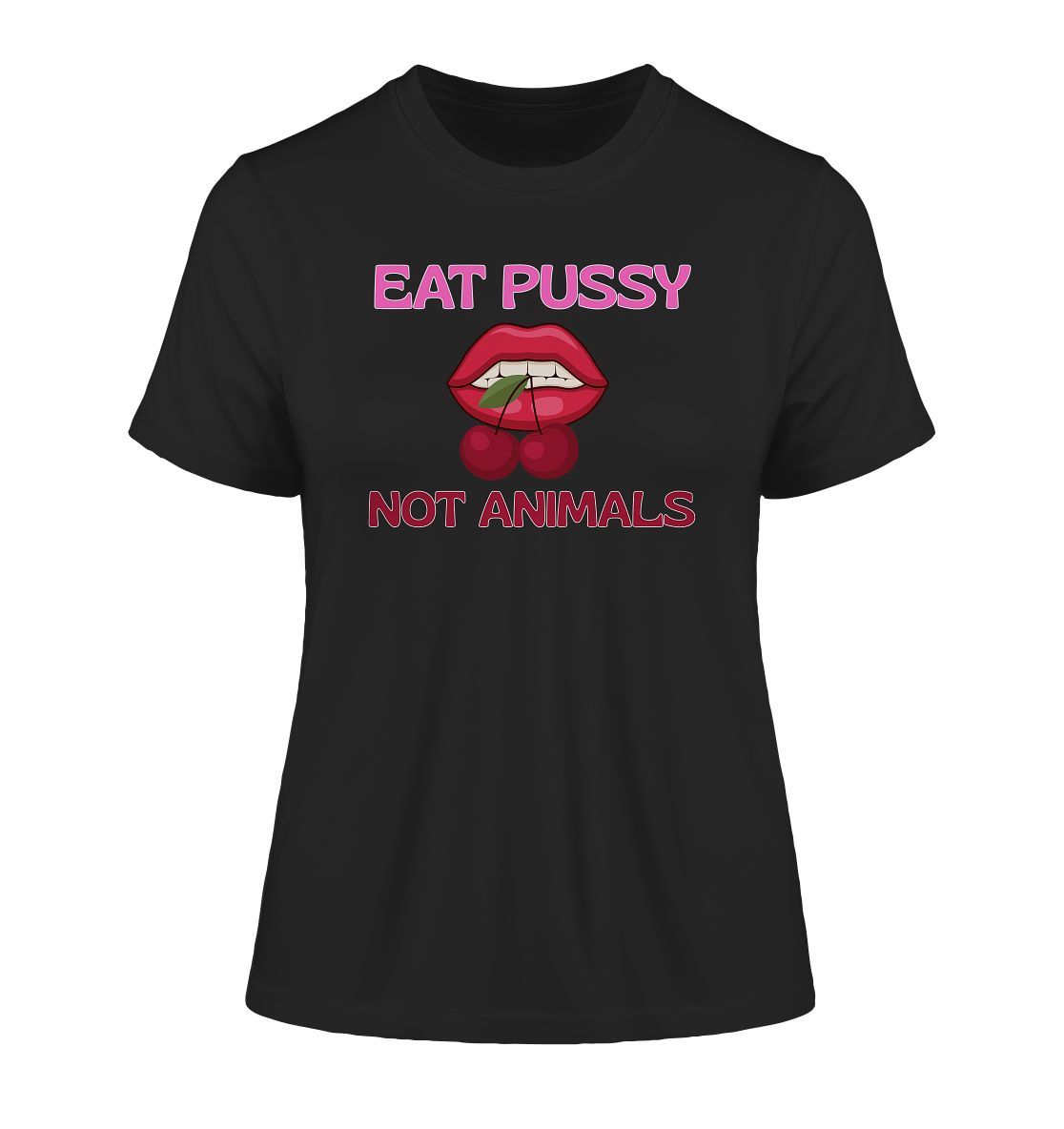 Eat Pussy Not Animals "Cherry Bite Edition" - Fitted Ladies Organic Shirt