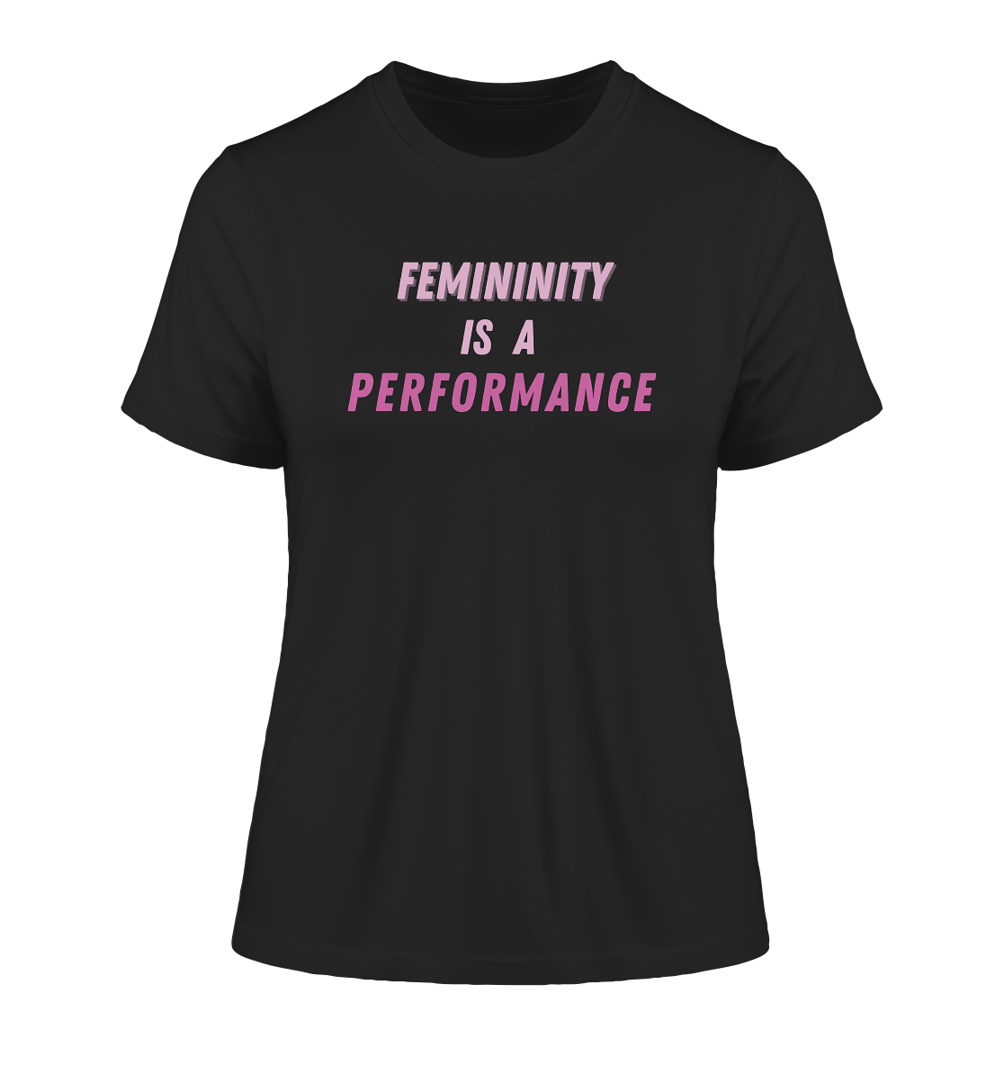 Femininity is a Performance - Fitted Ladies Organic Shirt