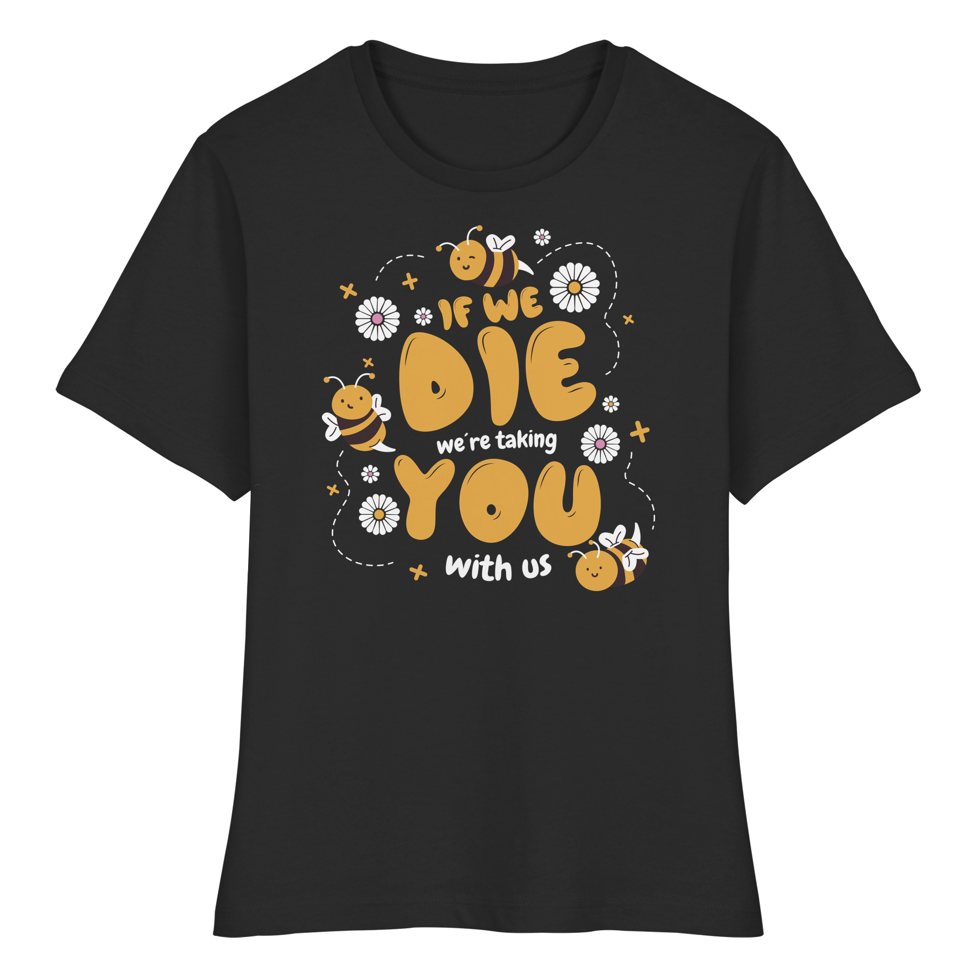If We Die, We're Taking You With Us - Fitted Ladies Organic Shirt