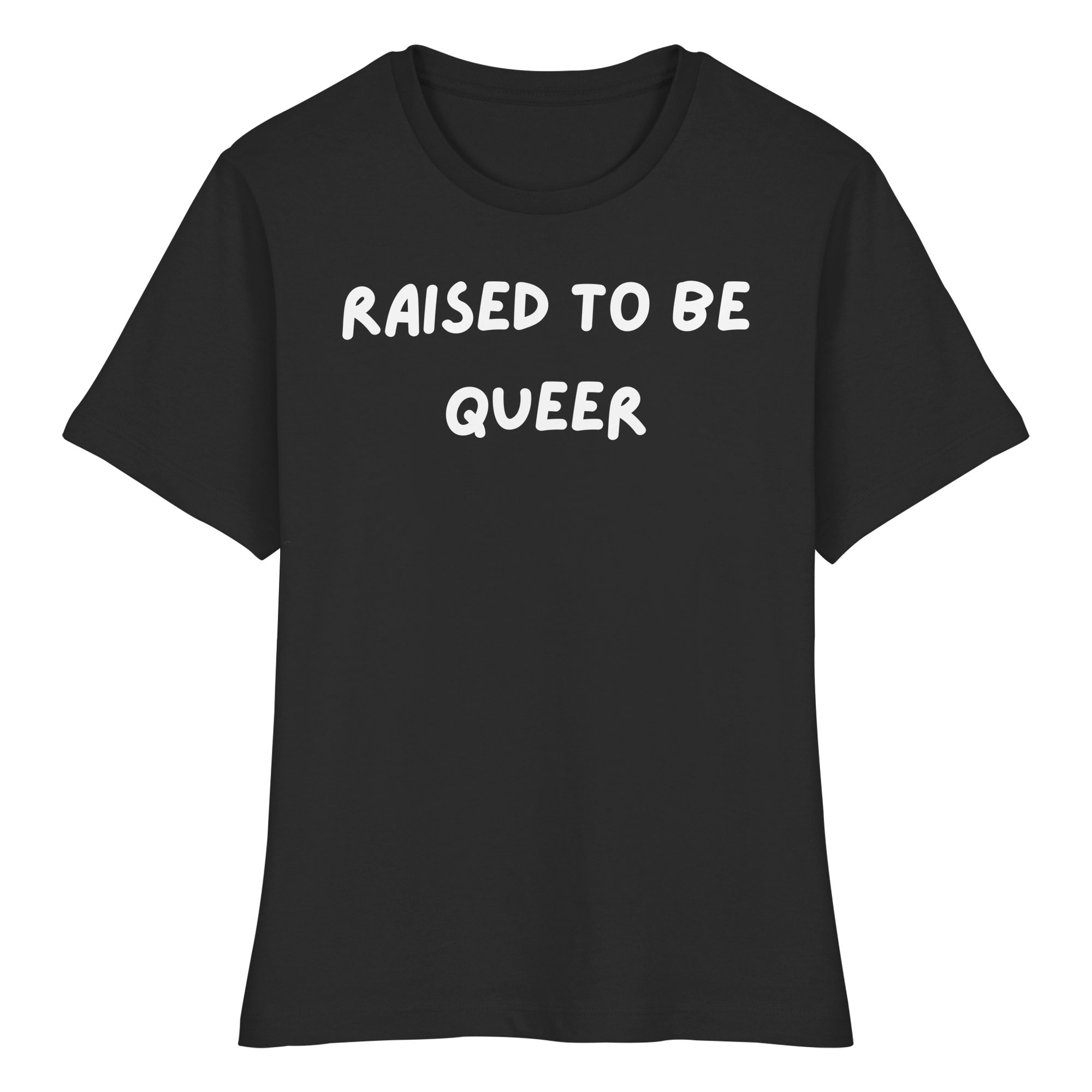 Raised To Be Queer - Fitted Ladies Organic Shirt